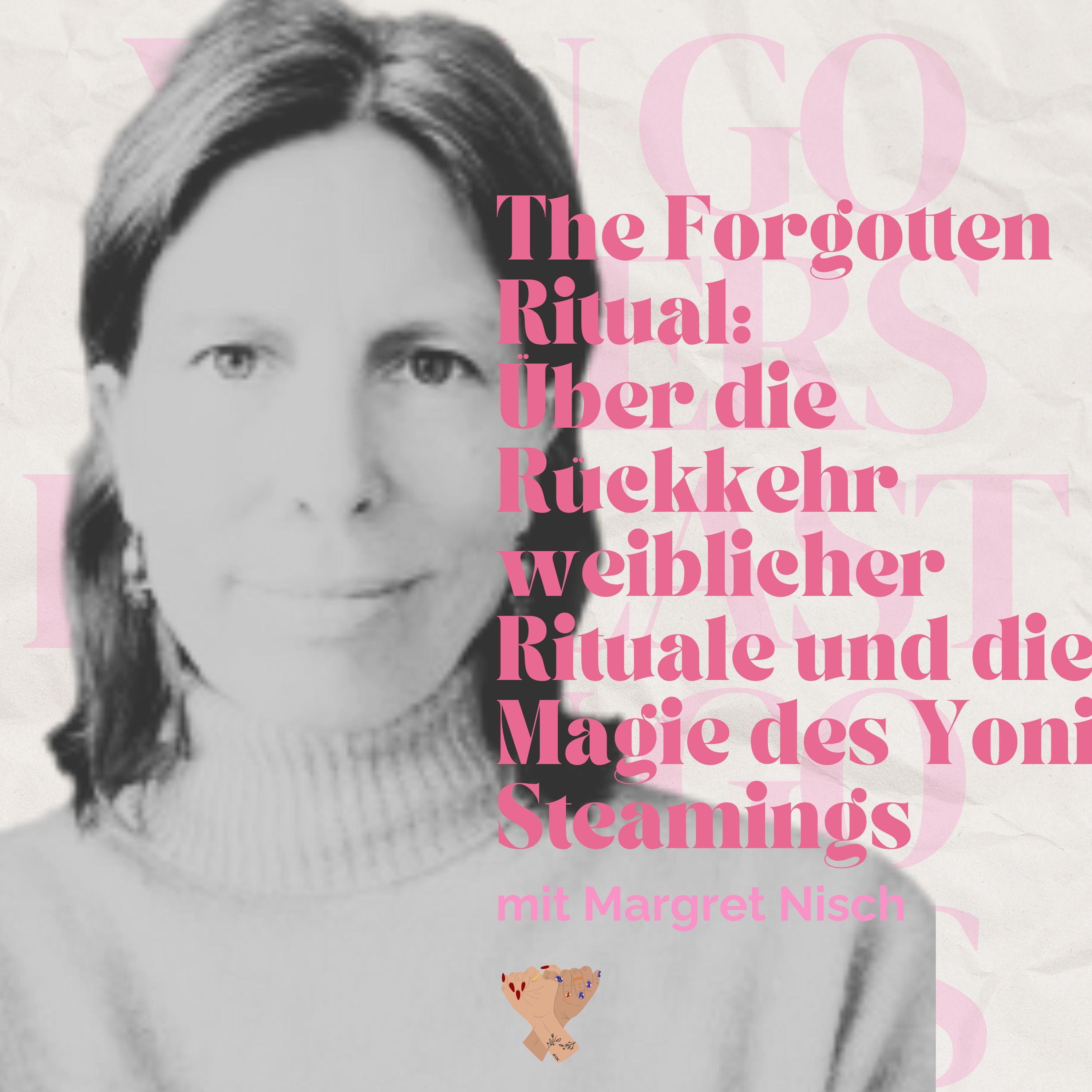 #116 | The Forgotten Ritual: Über die Rückkehr weiblicher Rituale und die Magie des Yoni Steamings mit Margret episode artwork