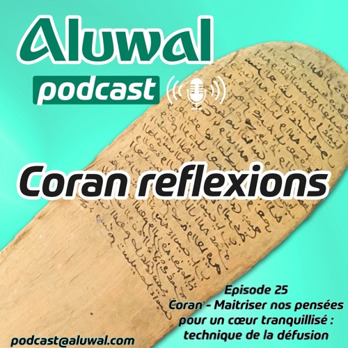 Coran – Maitriser nos pensées pour un cœur tranquillisé : technique de la défusion