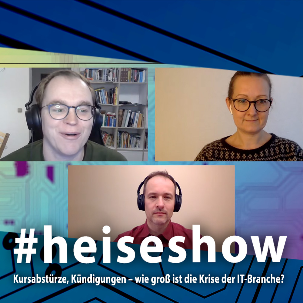 Kursabstürze, Kündigungen– wie groß ist die Krise der IT-Branche? | #heiseshow