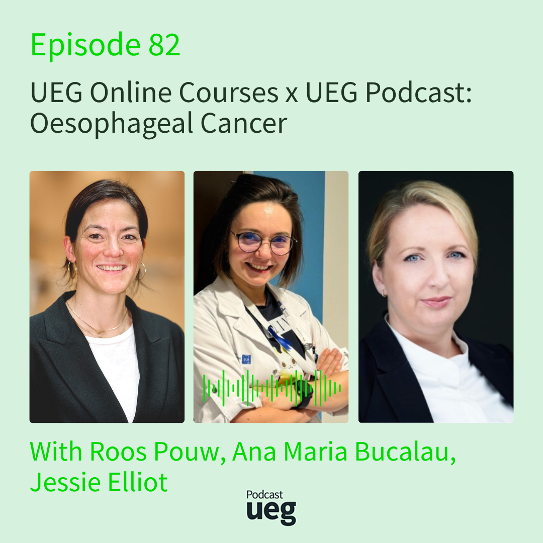 UEG Online Courses x UEG Podcast: Oesophageal Cancer