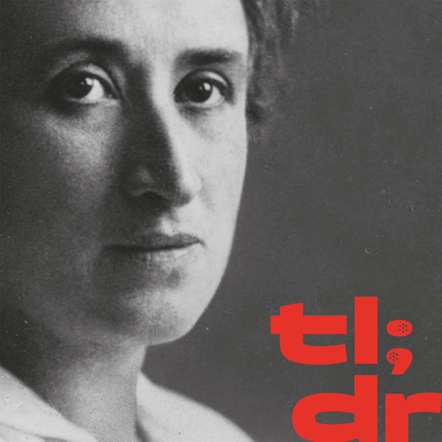 tl;dr #1: Rosa Luxemburg: «Sozialreform oder Revolution?» mit Miriam Pieschke - podcast episode cover