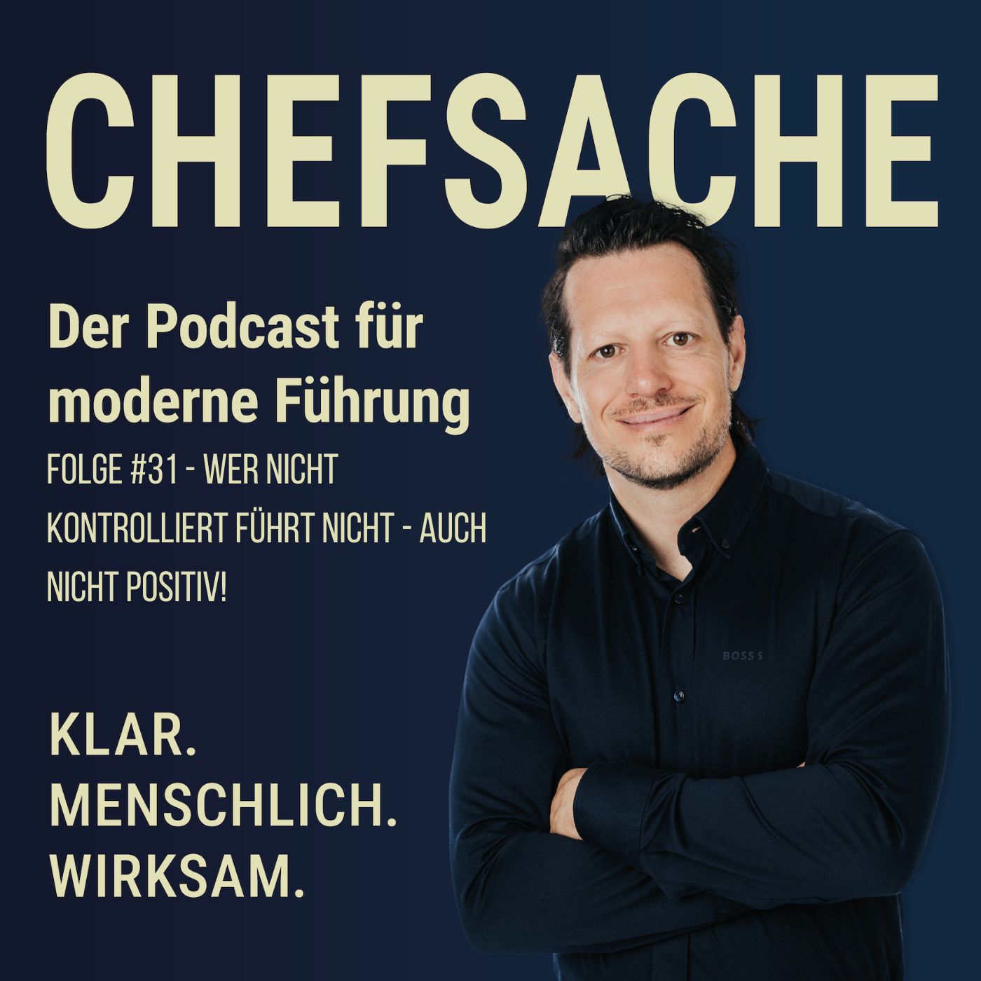 Chefsache #31- Wer nicht kontrolliert, führt nicht - auch nicht positiv!