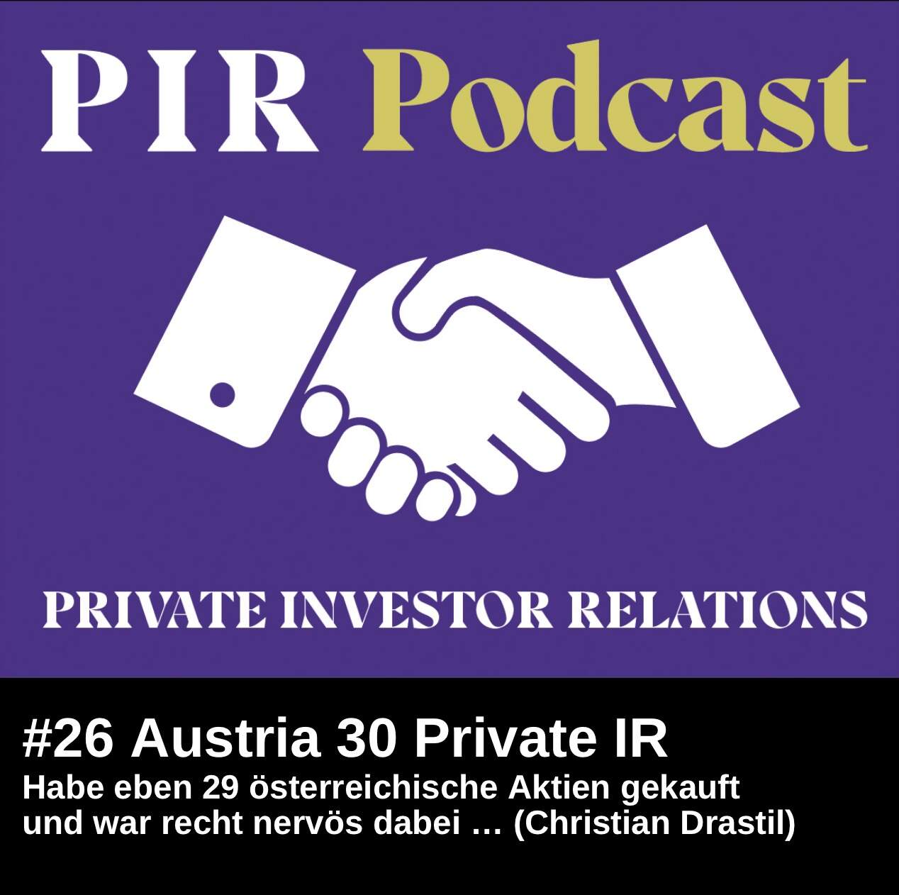 Private Investor Relations Podcast #26: Habe eben 29 österreichische Aktien gekauft und war recht nervös dabei … Private Investor Relations Podcast #26: Habe eben 29 österreichische Aktien gekauft und war recht nervös dabei …
