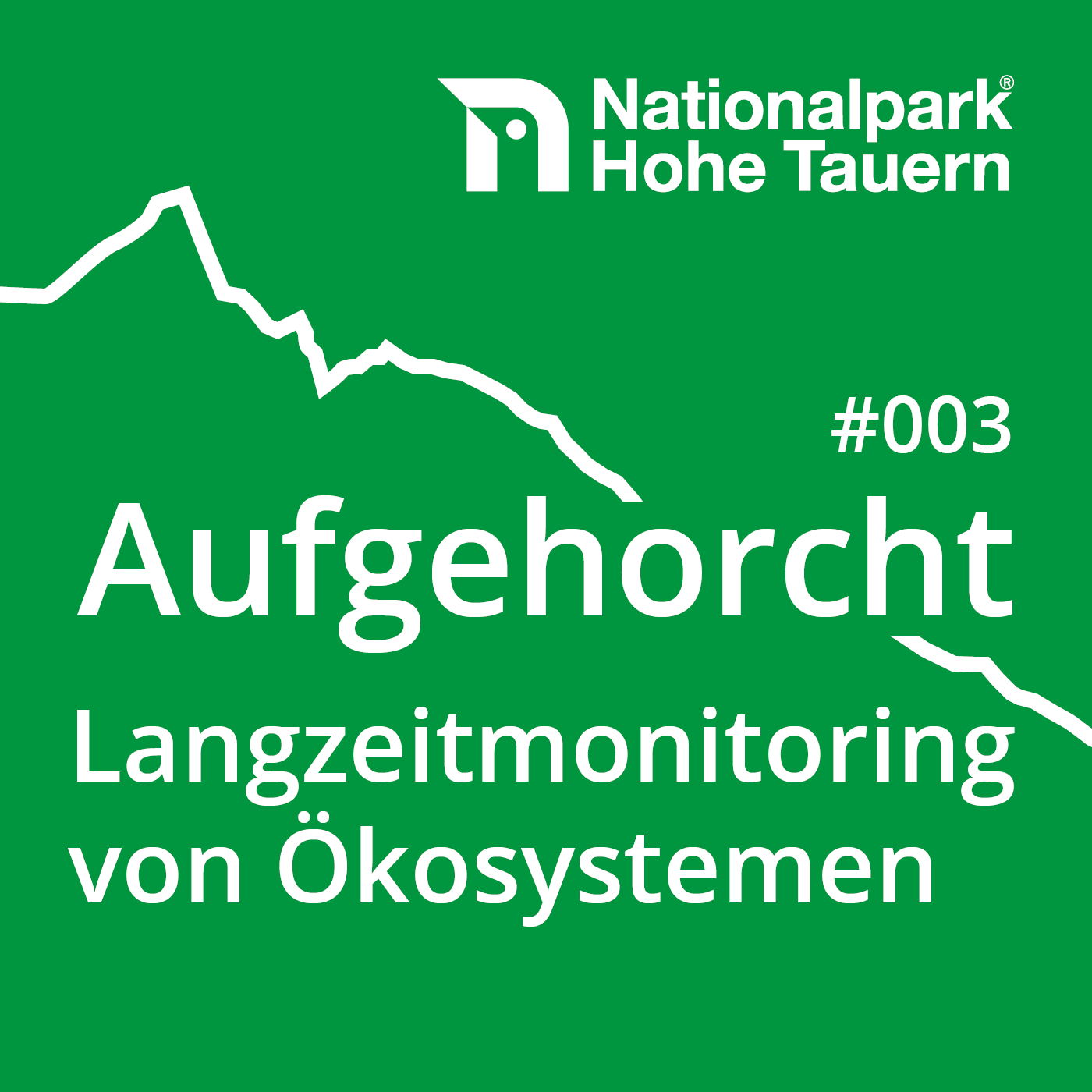 #003 Wie das Hochgebirge spricht: Langzeitmonitoring im Nationalpark Hohe Tauern #003 Wie das Hochgebirge spricht: Langzeitmonitoring im Nationalpark Hohe Tauern