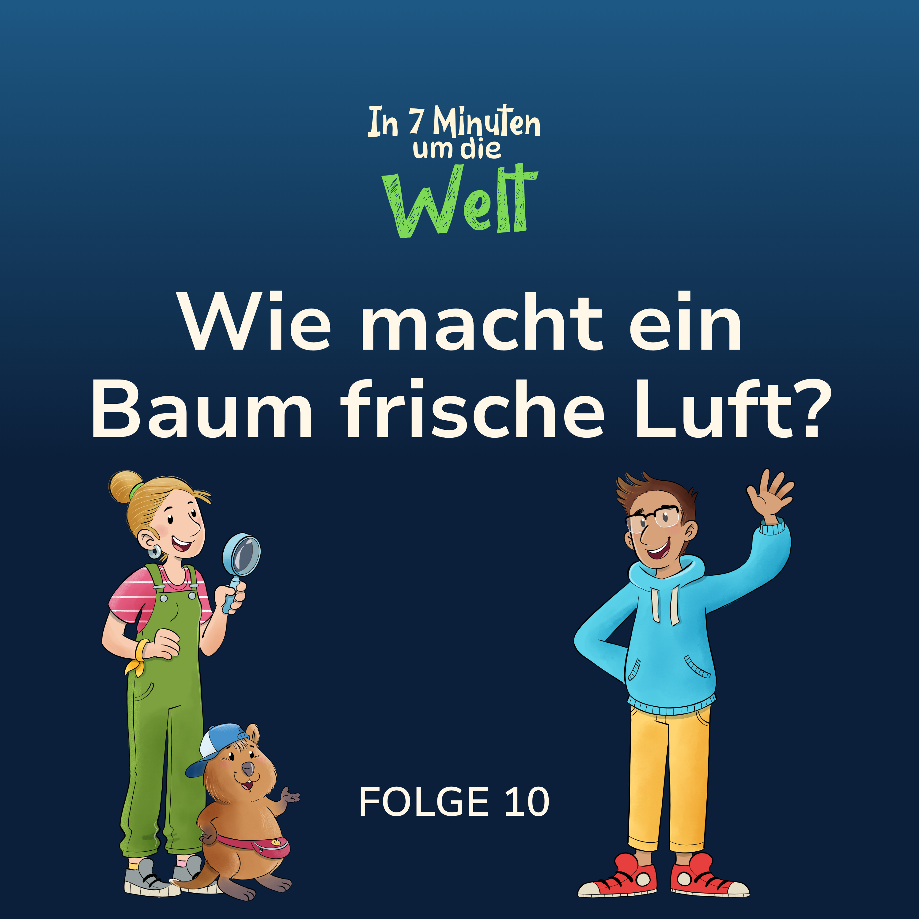 Folge 10 - Wie macht ein Baum frische Luft?