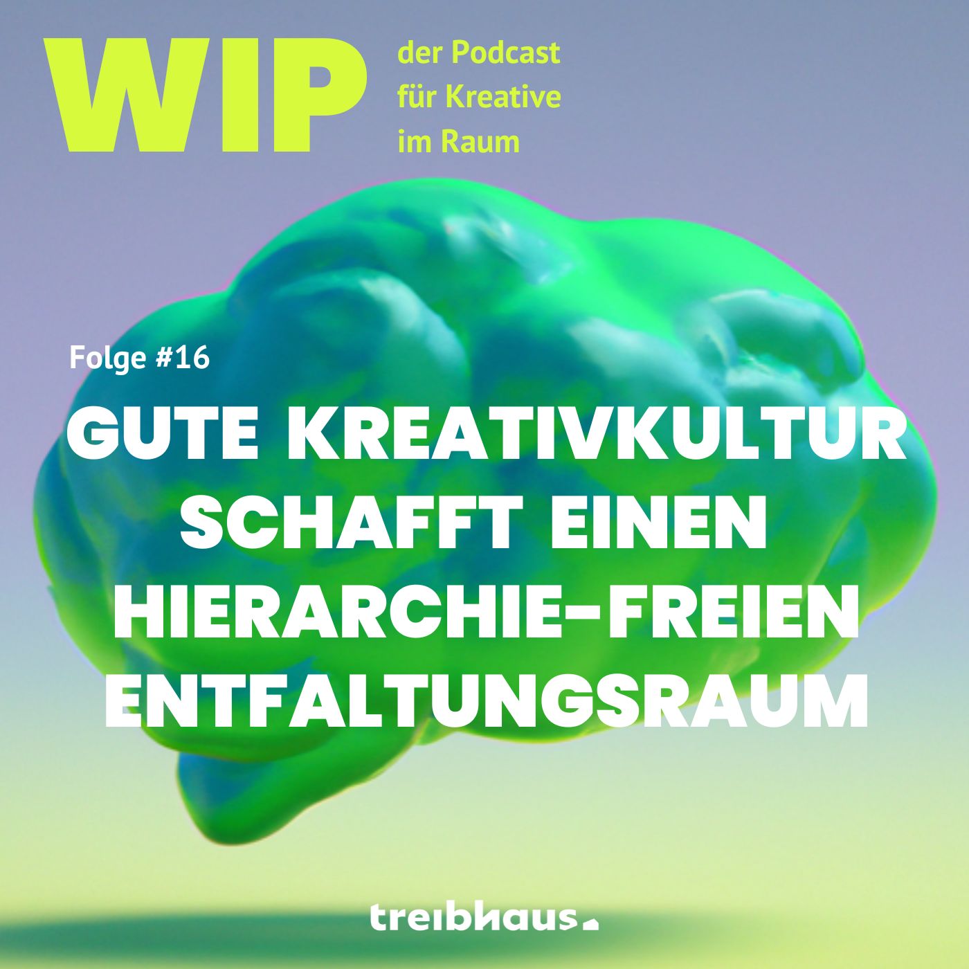 WIP - der treibhaus Podcast für Kreative im Raum