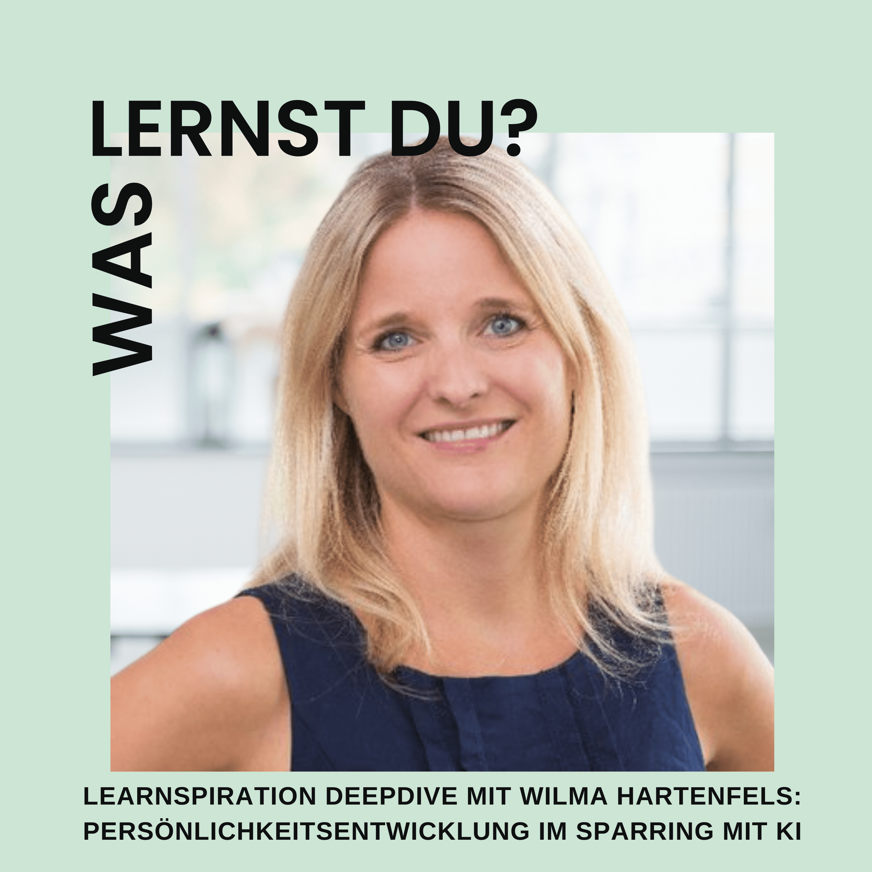 #108 - Learnspiration DeepDive mit Wilma Hartenfels - Persönlichkeitsentwicklung im Sparring mit KI