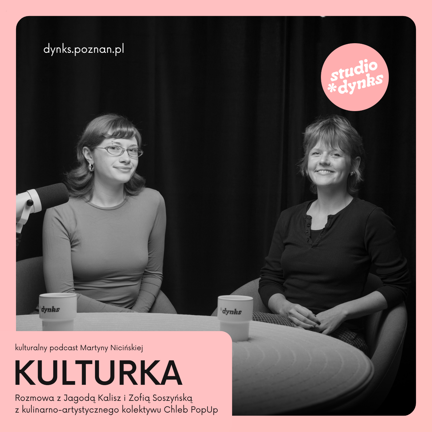 KULTURKA (18) Rozmowa z Jagodą Kalisz i Zofią Soszyńską z kulinarno-artystycznego kolektywu Chleb PopUp