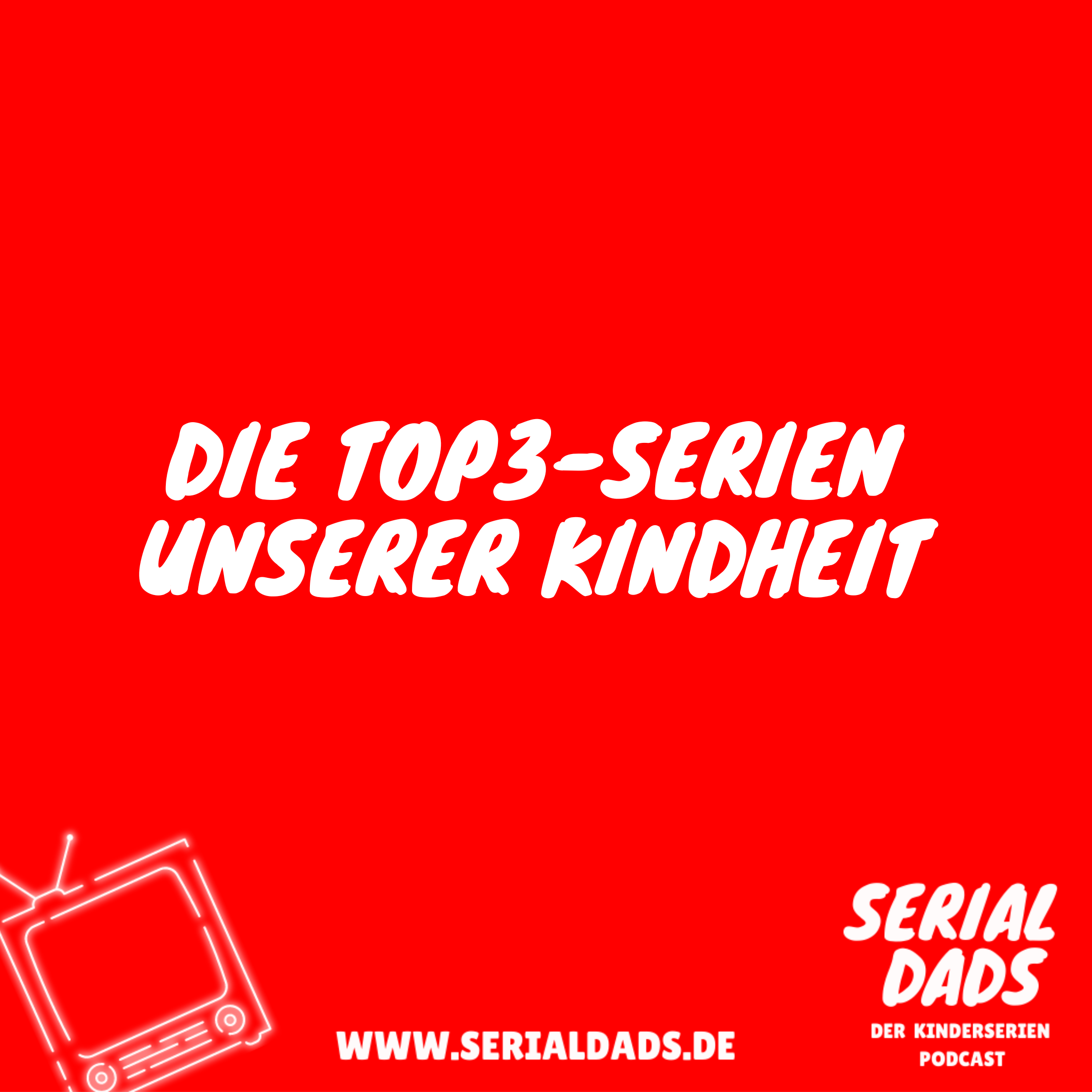 Serial Dads – Der Kinderserien Podcast