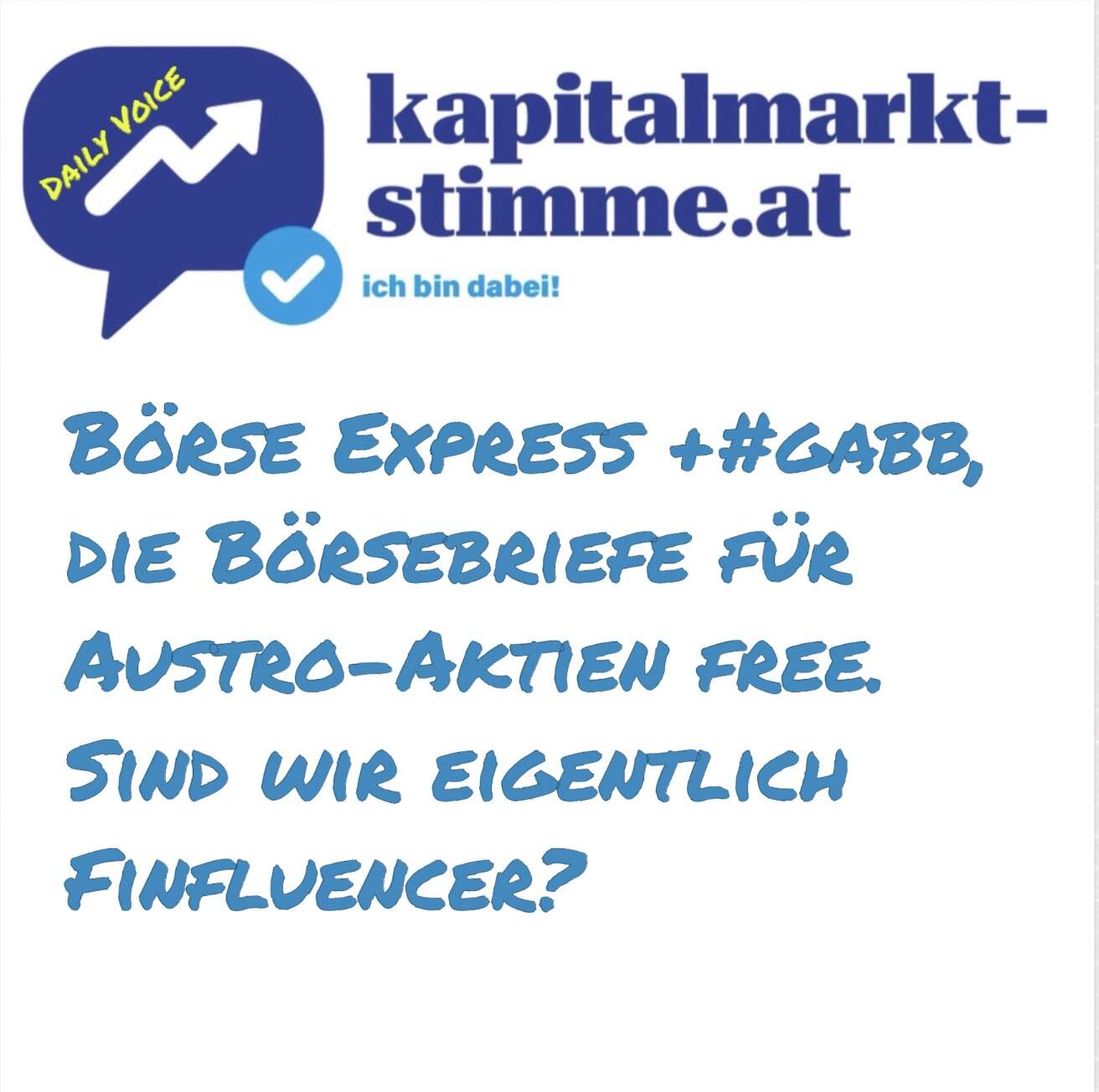 kapitalmarkt-stimme.at daily voice 196/365: Börse Express +#gabb, die Börsebriefe für Austro-Aktien free. Sind wir eigentlich Finfluencer?