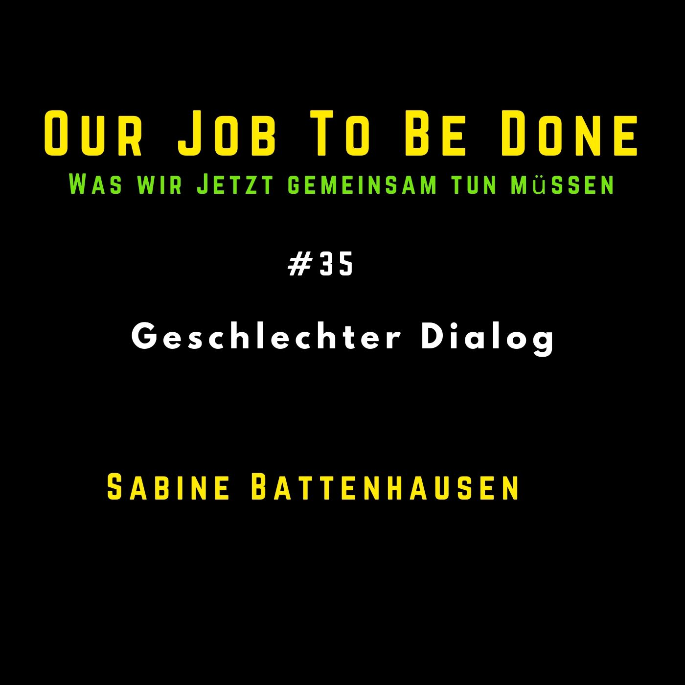 Our Job to be done  - Was wir jetzt gemeinsam tun müssen