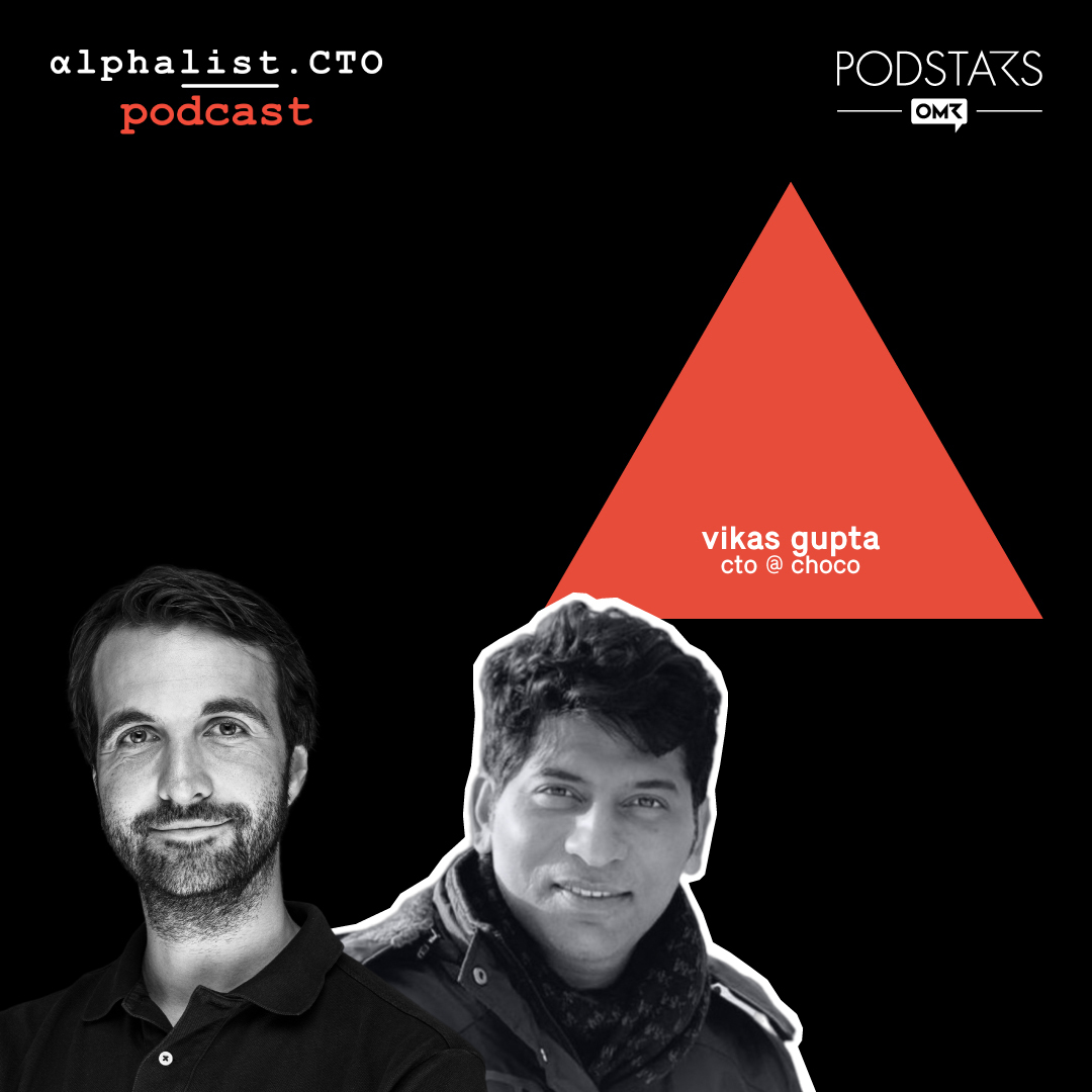 #77 - Vikas Gupta  // CTO @ Choco - podcast episode cover