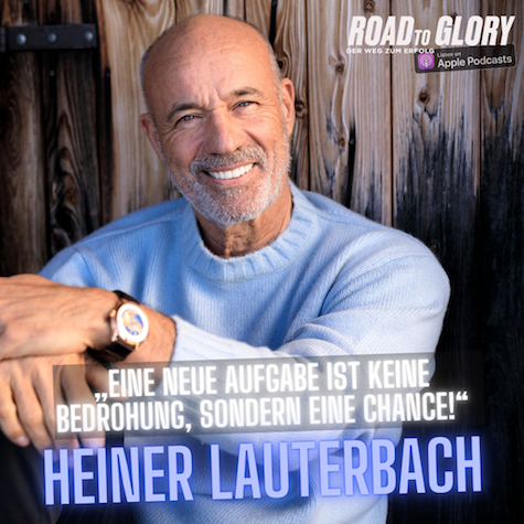 88. Heiner Lauterbach: „Eine neue Aufgabe ist keine Bedrohung, sondern eine Chance!“