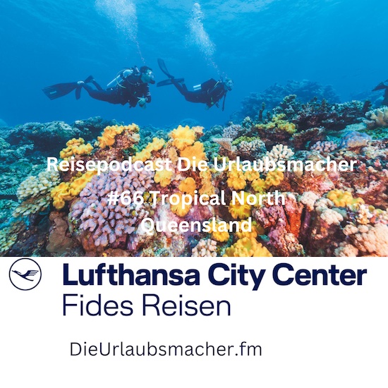 Reisepodcast Die Urlaubsmacher mit aussergewöhnlichen Reiseprofis von Fides Reisen