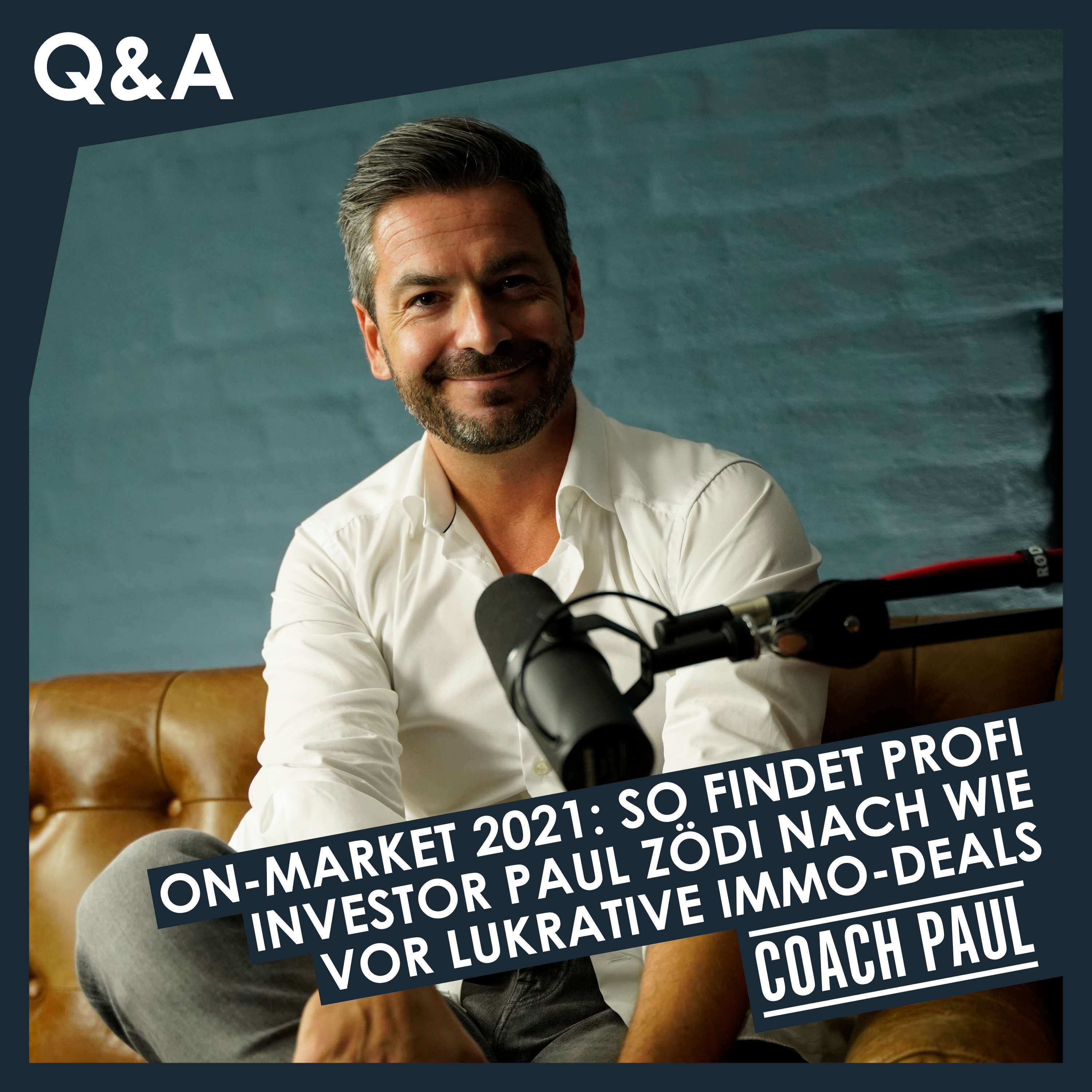 158 | Q&A | On-Market 2021: So findet Profi Investor Paul Zödi nach wie vor lukrative Immo-Deals