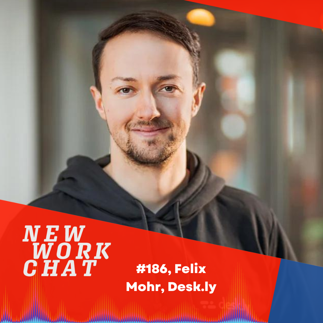 #186 Felix Mohr, Co-Founder Desk.ly: Desksharing für das hybride Arbeiten der Zukunft episode artwork