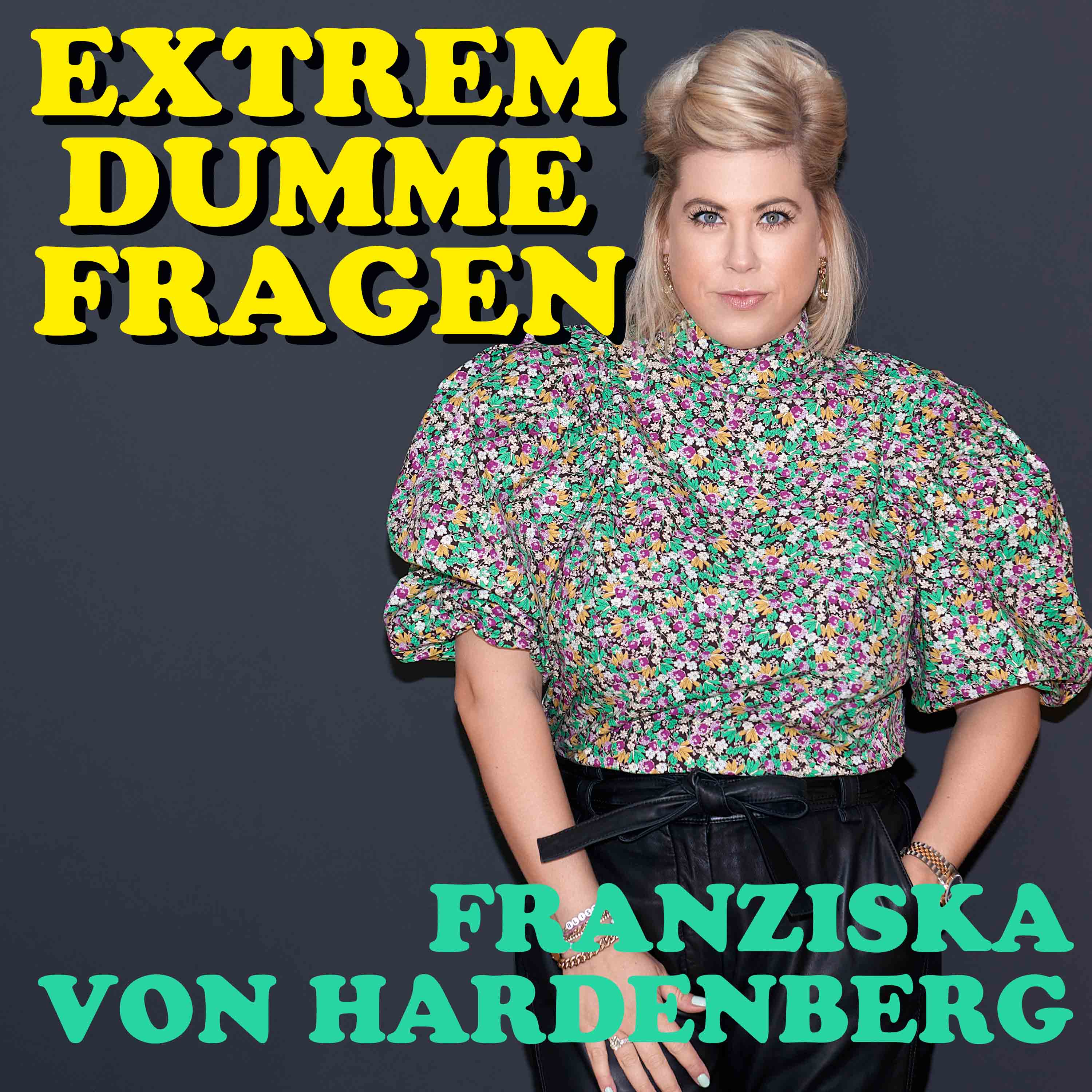 EXTREM DUMME FRAGEN – Der Podcast über Kunst und die Welt