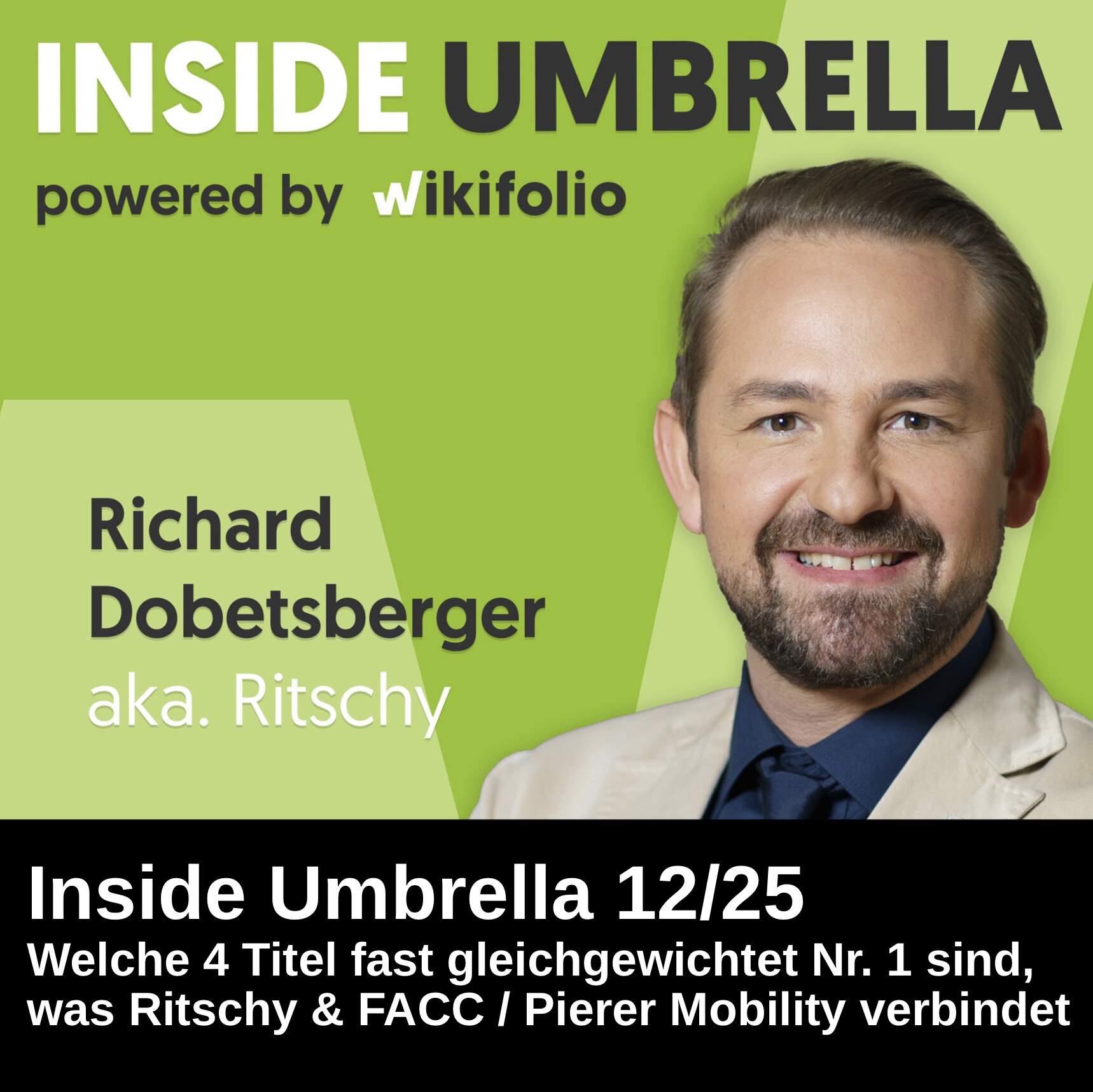 Inside Umbrella powered by wikifolio 12/25 : Welche 4 Titel fast gleichgewichtet Nr. 1 sind, was Ritschy mit FACC / Pierer Mobility verbindet Inside Umbrella powered by wikifolio 12/25 : Welche 4 Titel fast gleichgewichtet Nr. 1 sind, was Ritschy mit FACC / Pierer Mobility verbindet