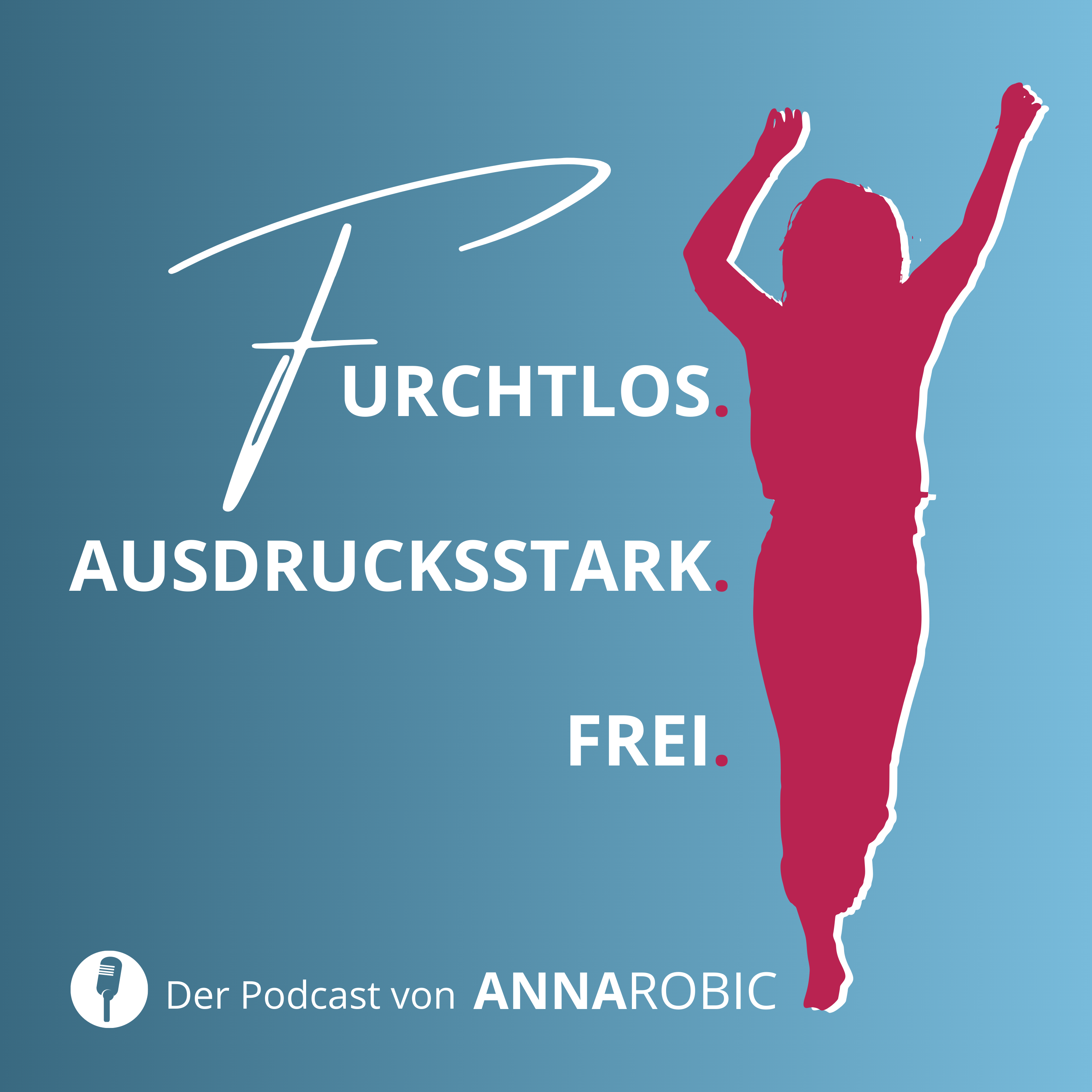 Furchtlos. Ausdrucksstark. Frei. - Fü(h)r dein Leben in Entspannung und SelbstBewusstSein