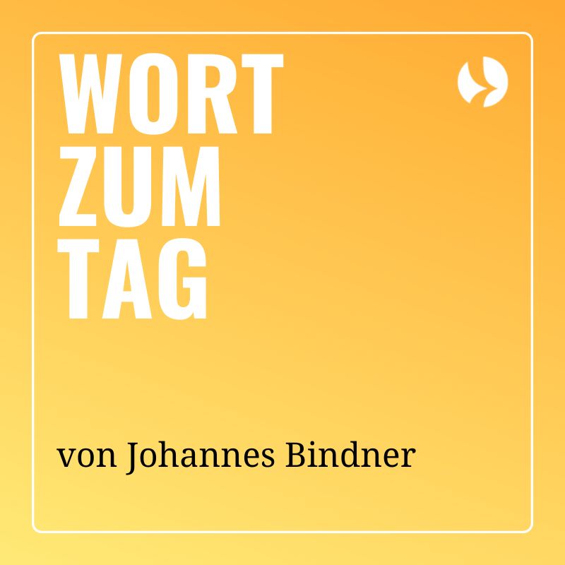 Wort zum Tag