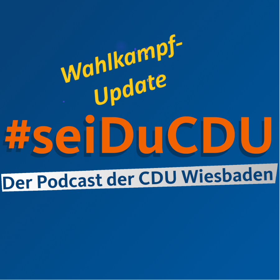 #seiDuCDU Der Podcast der CDU Wiesbaden