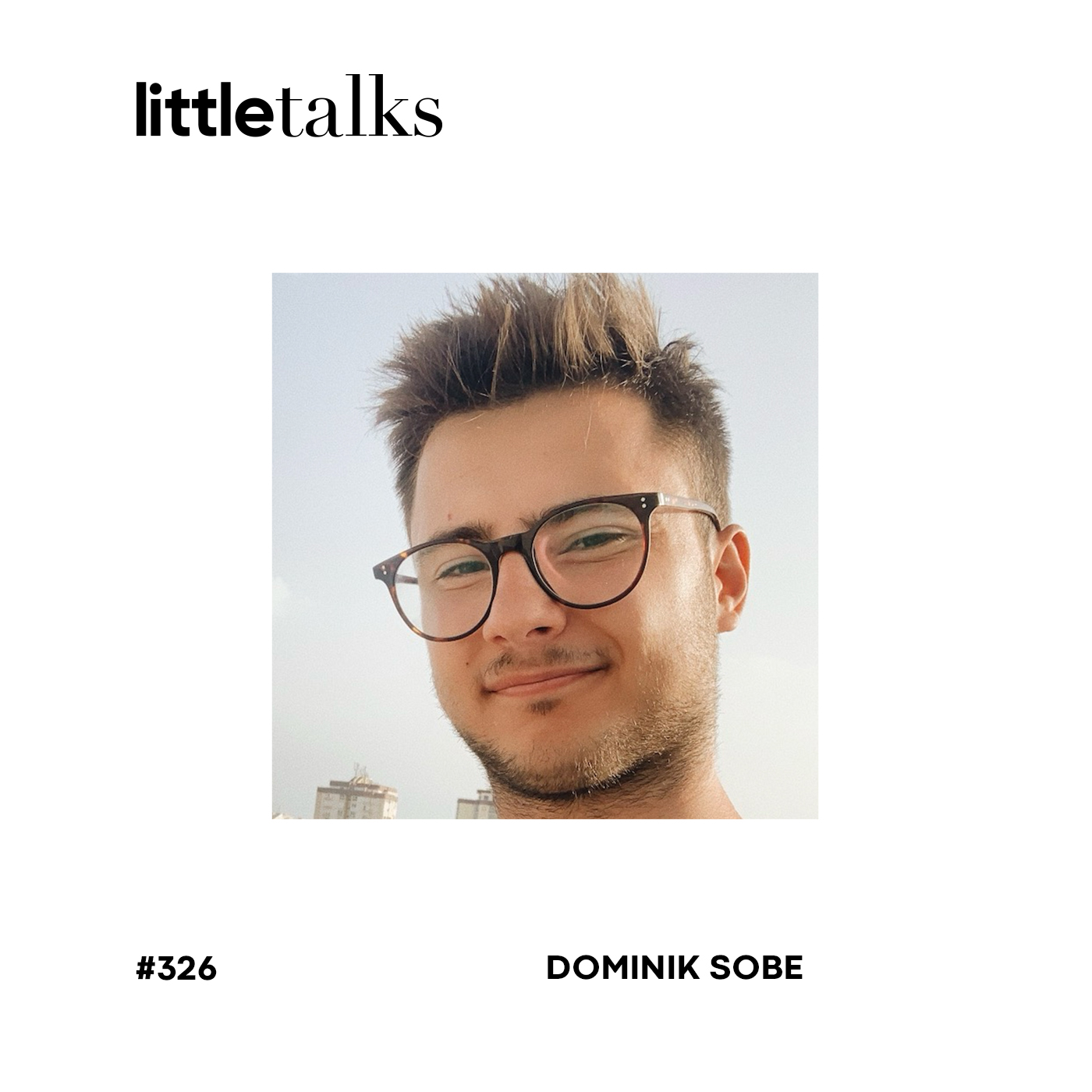 little talks - #326 Dominik Sobe | Apps, Marketing, Ideen episode artwork