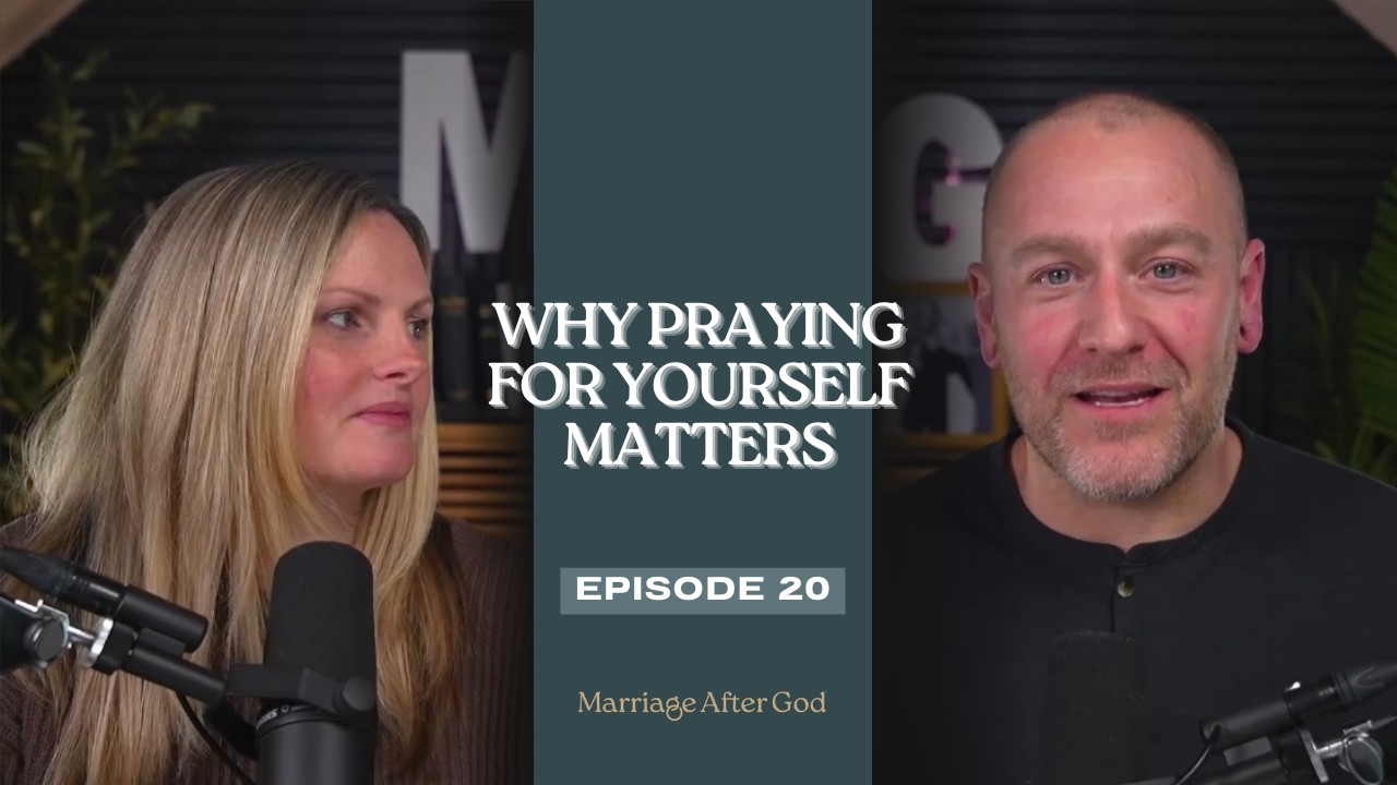 Why Praying for Yourself Matters | Marriage Devotional Week 20 episode artwork
