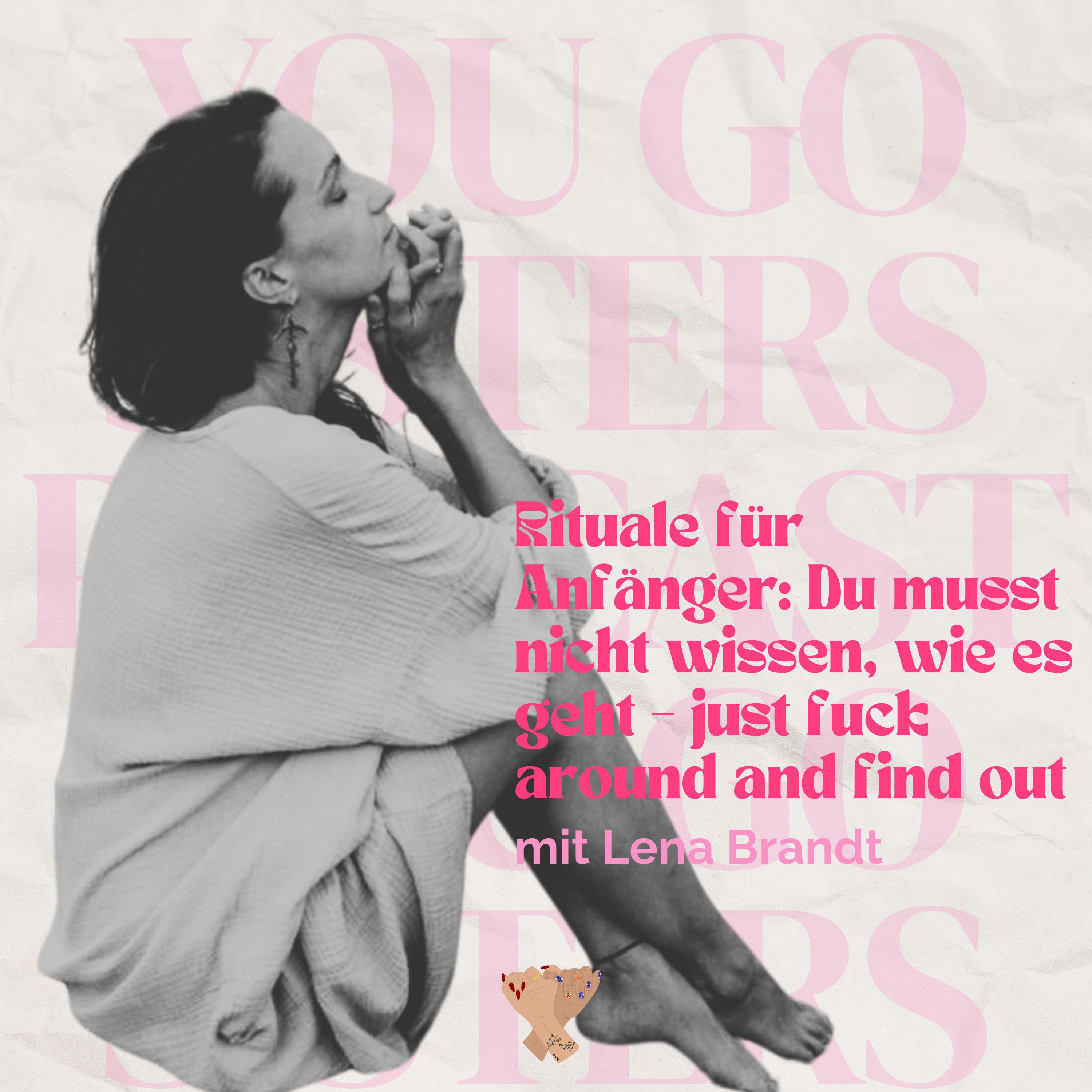 #107 | Rituale für Anfänger: Du musst nicht wissen, wie es geht – just fuck around and find out mit Lena Brandt episode artwork