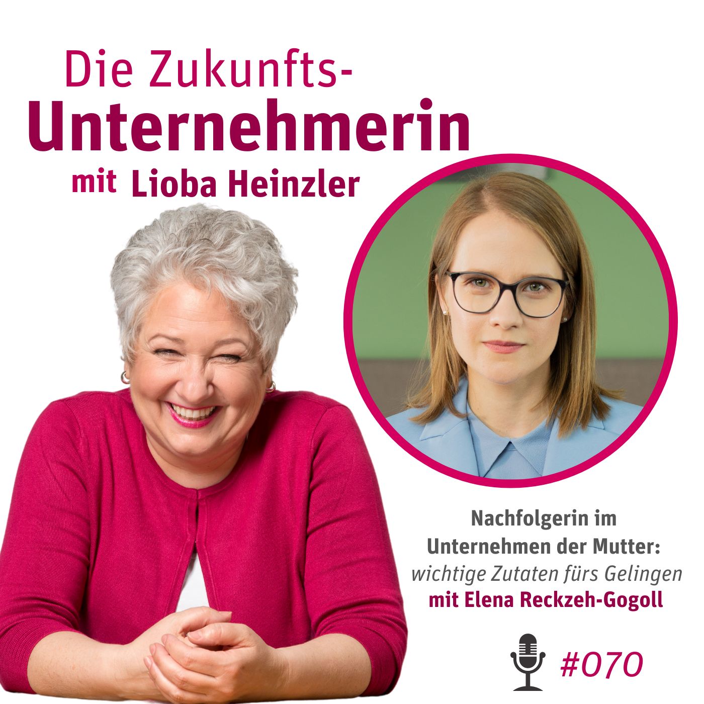 Nachfolgerin im Unternehmen der Mutter: wichtige Zutaten fürs Gelingen - mit Elena Reckzeh-Gogoll