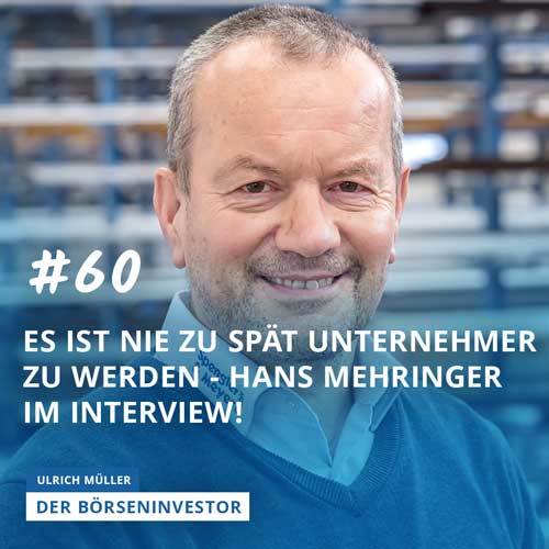 #60 Es ist nie zu spät Unternehmer zu werden - Hans Mehringer im Interview! episode artwork