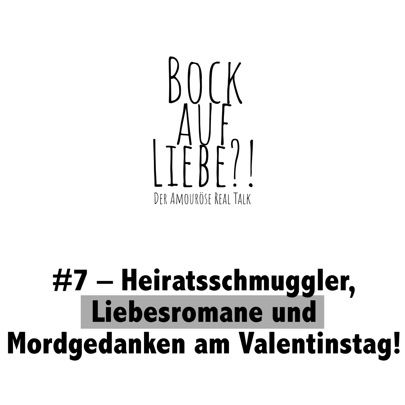 Bock auf Liebe?! - Der amouröse Real Talk