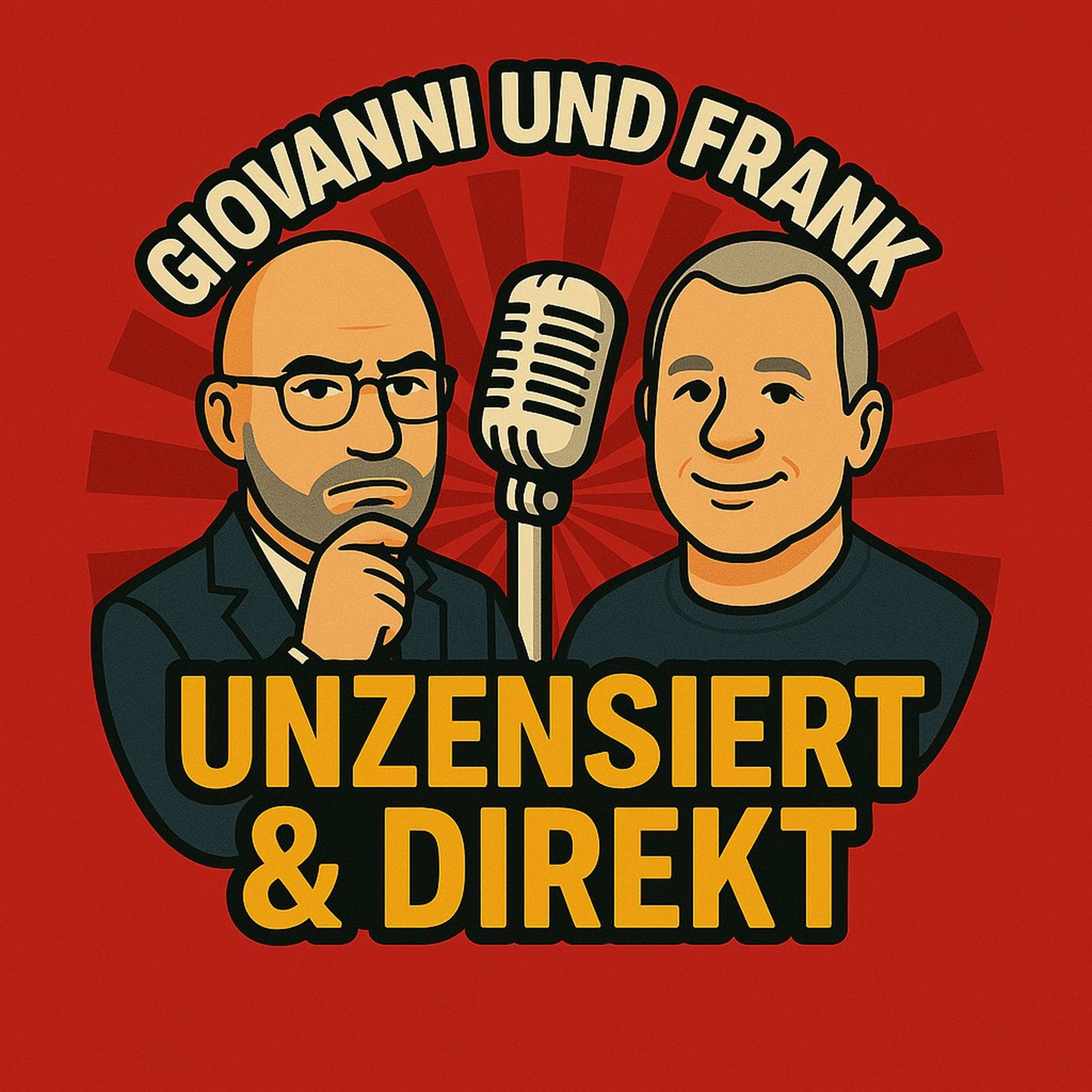 Giovanni und Frank - UNZENSIERT UND DIREKT
