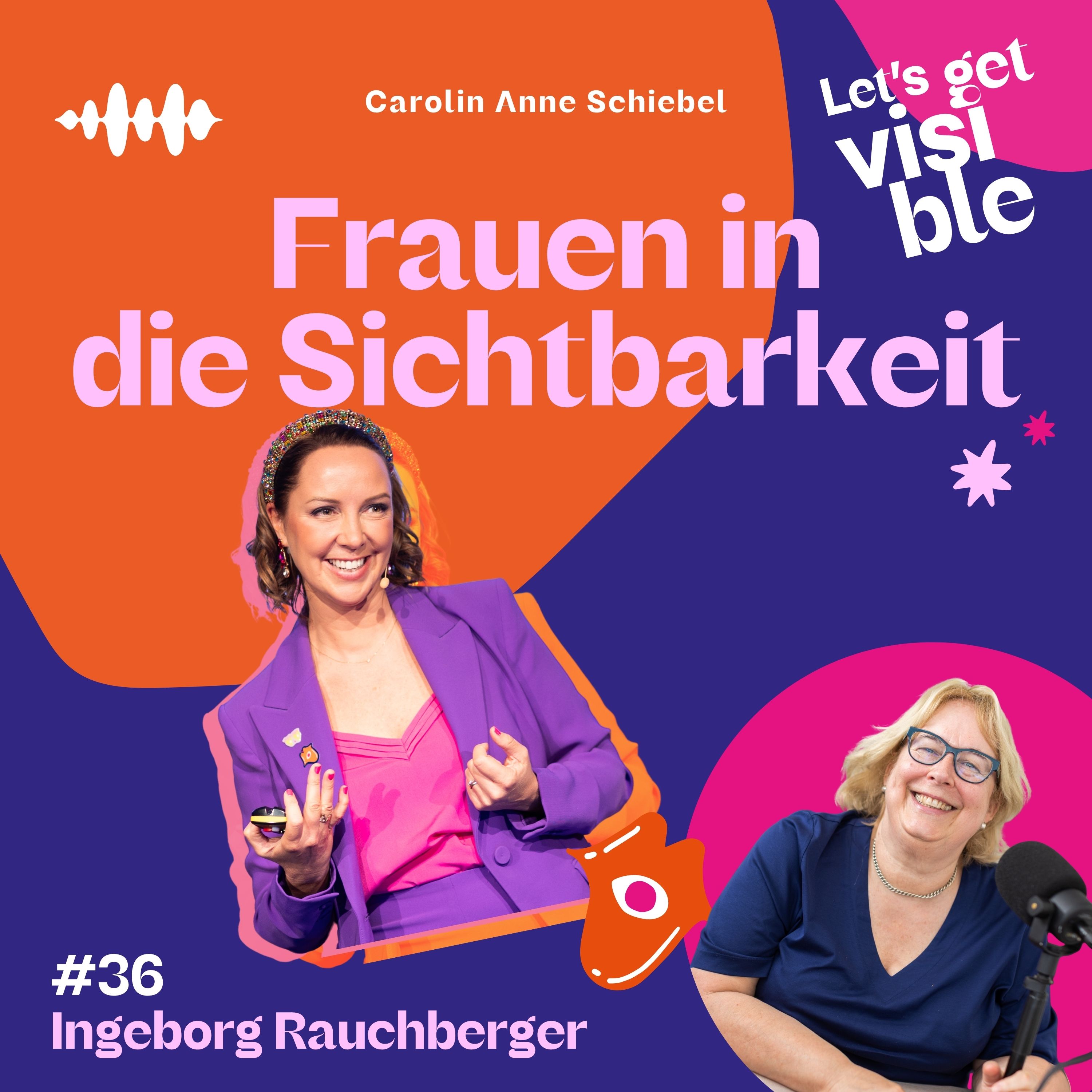 Der LET\'S GET VISIBLE Podcast - Frauen in die Sichtbarkeit