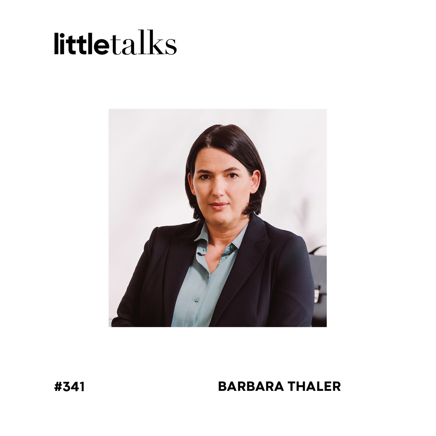 little talks - #341 Barbara Thaler | Startup. Exit. Brüssel. Kammer. episode artwork