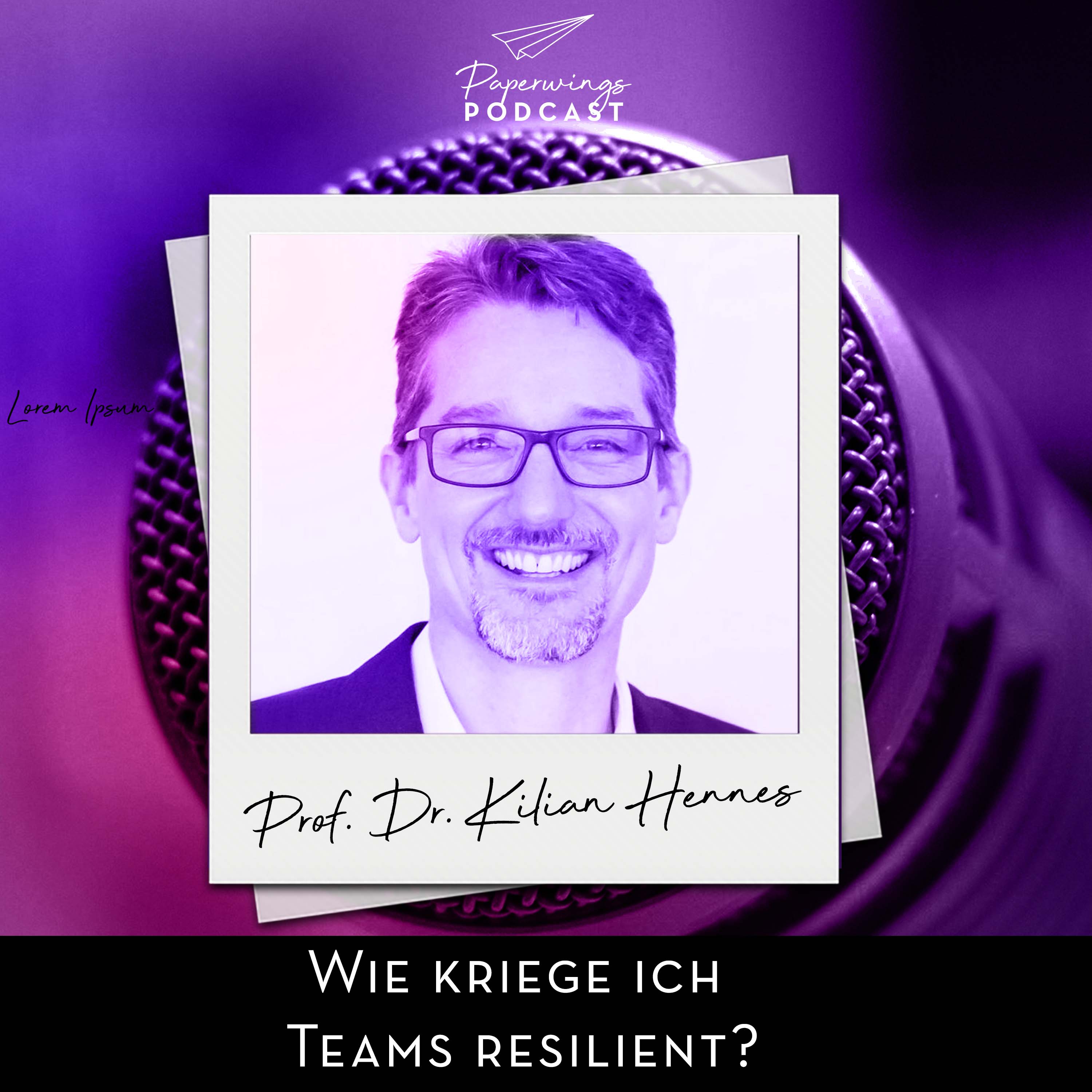 cover of episode #73 Wie kriege ich Teams resilient? - Danny Herzog-Braune im Gespräch mit Prof. Dr. Kilian Hennes