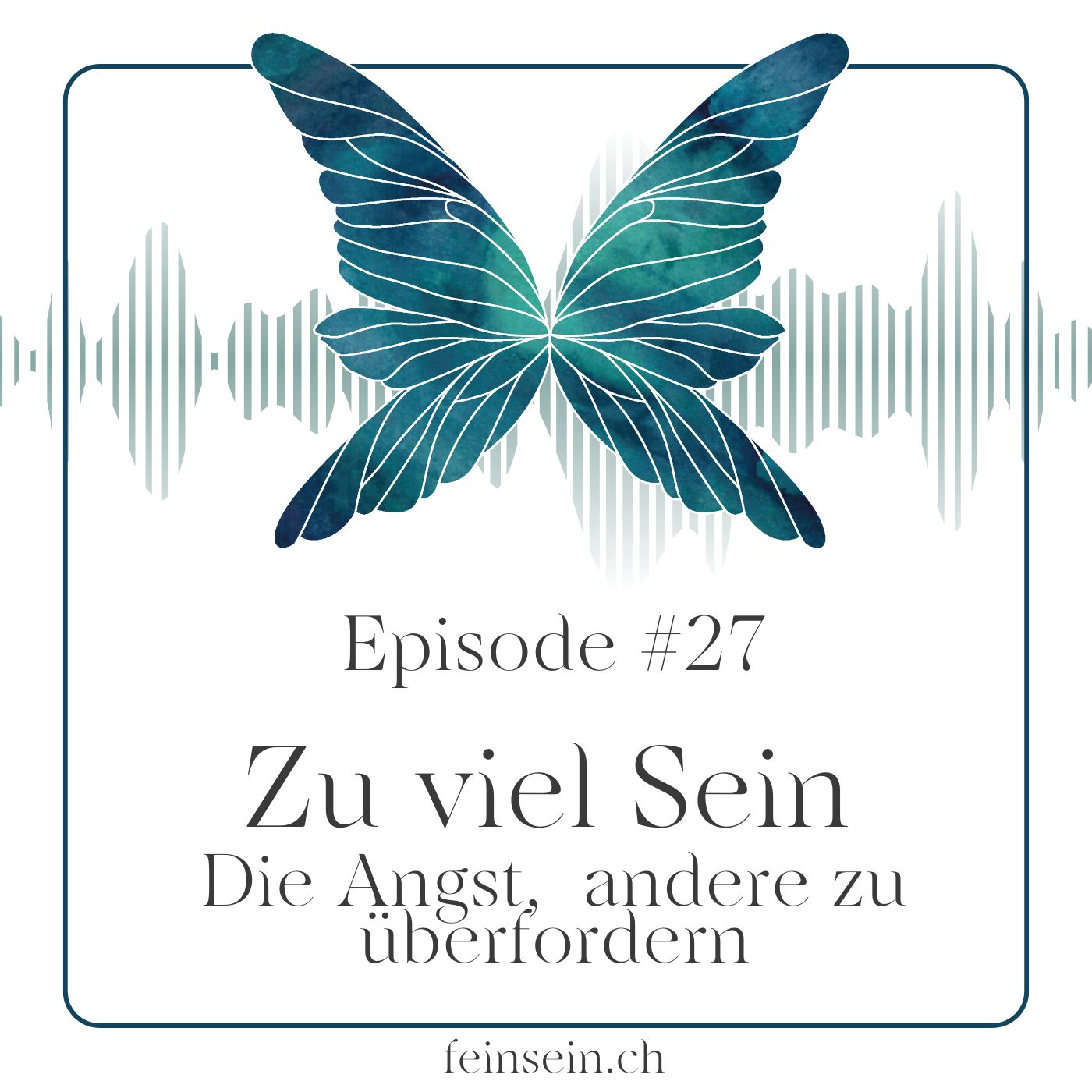 # 27 - Zu viel sein