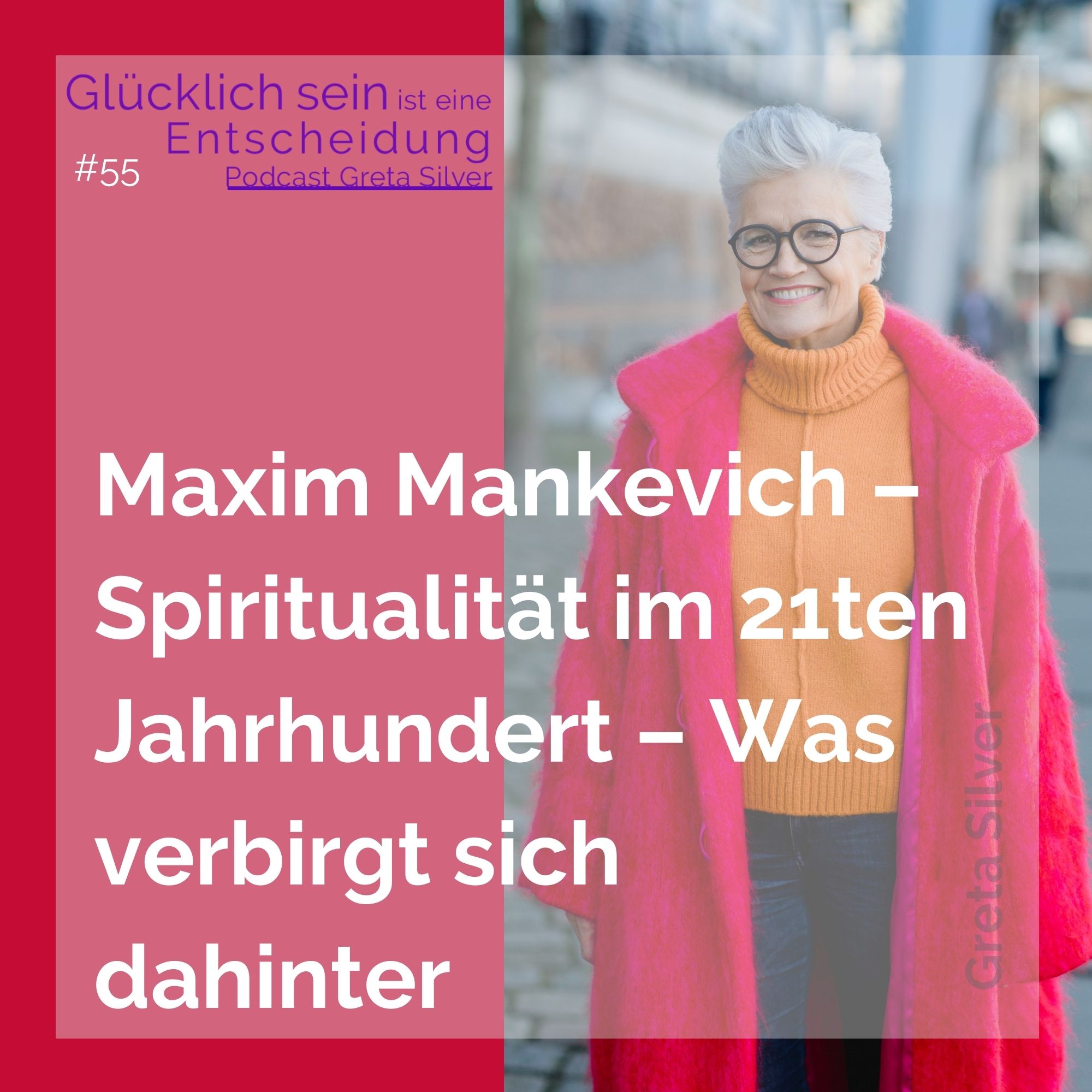 Glücklich sein ist eine Entscheidung – der Greta-Silver-Podcast