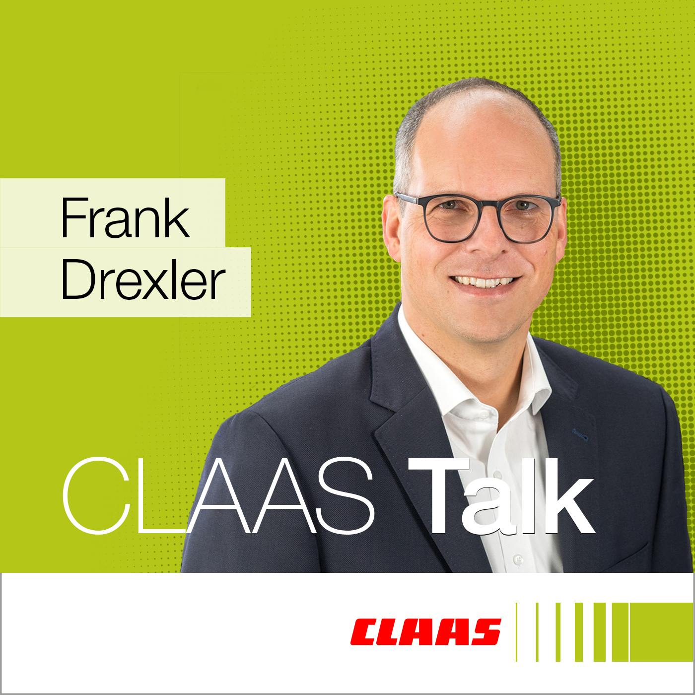 CLAAS Talk – Hör mal, wer da ackert.