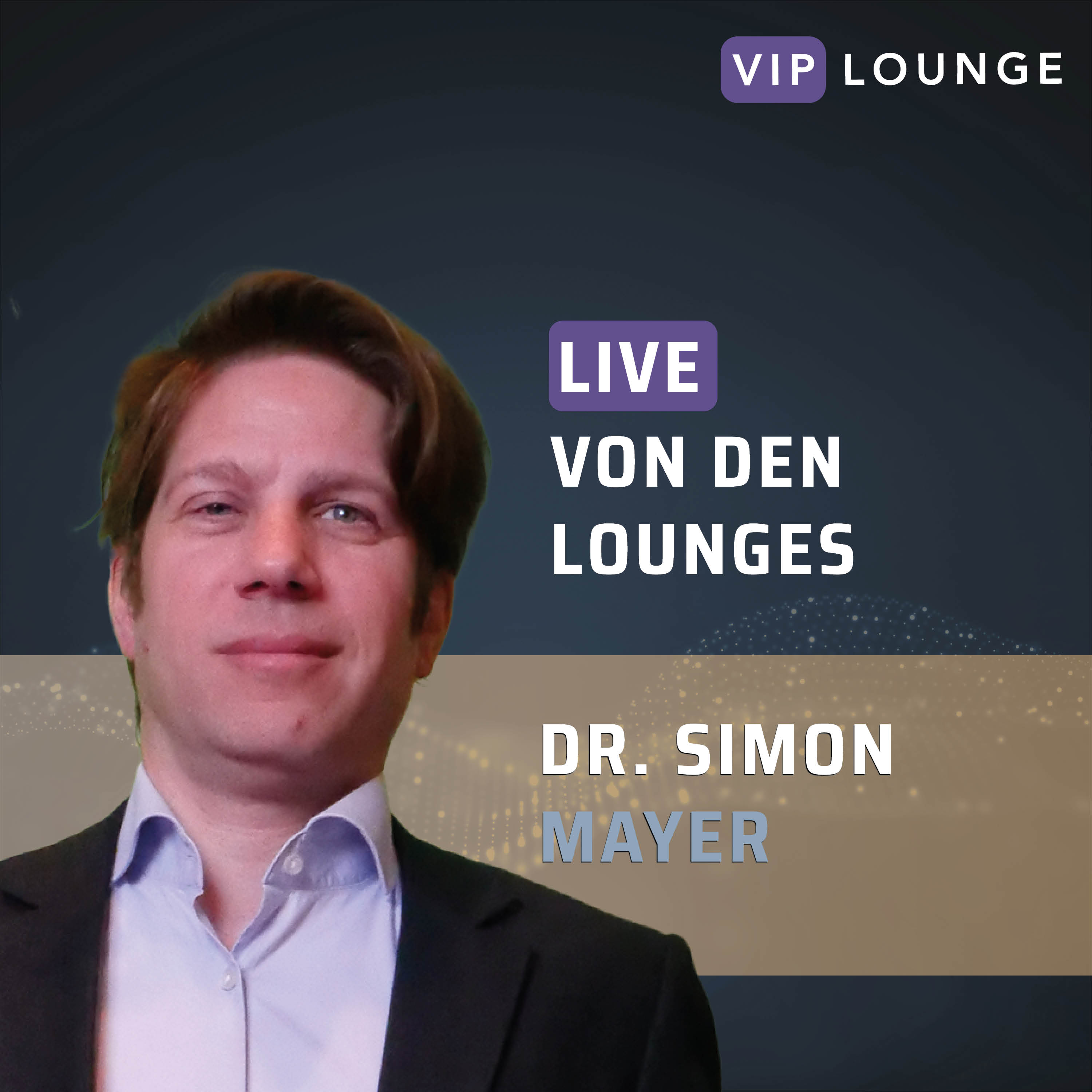 VIP Lounge #13 Dr. Simon Mayer episode artwork