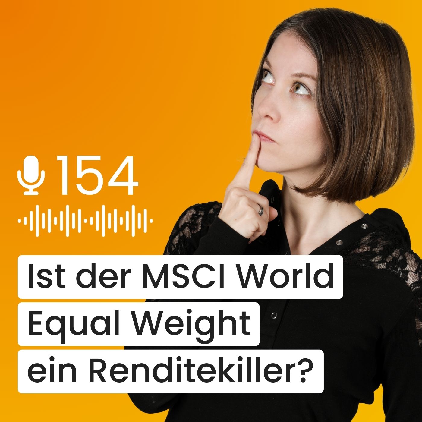 #154 – Neuer ETF: Lohnt sich der MSCI World Equal Weight wirklich?