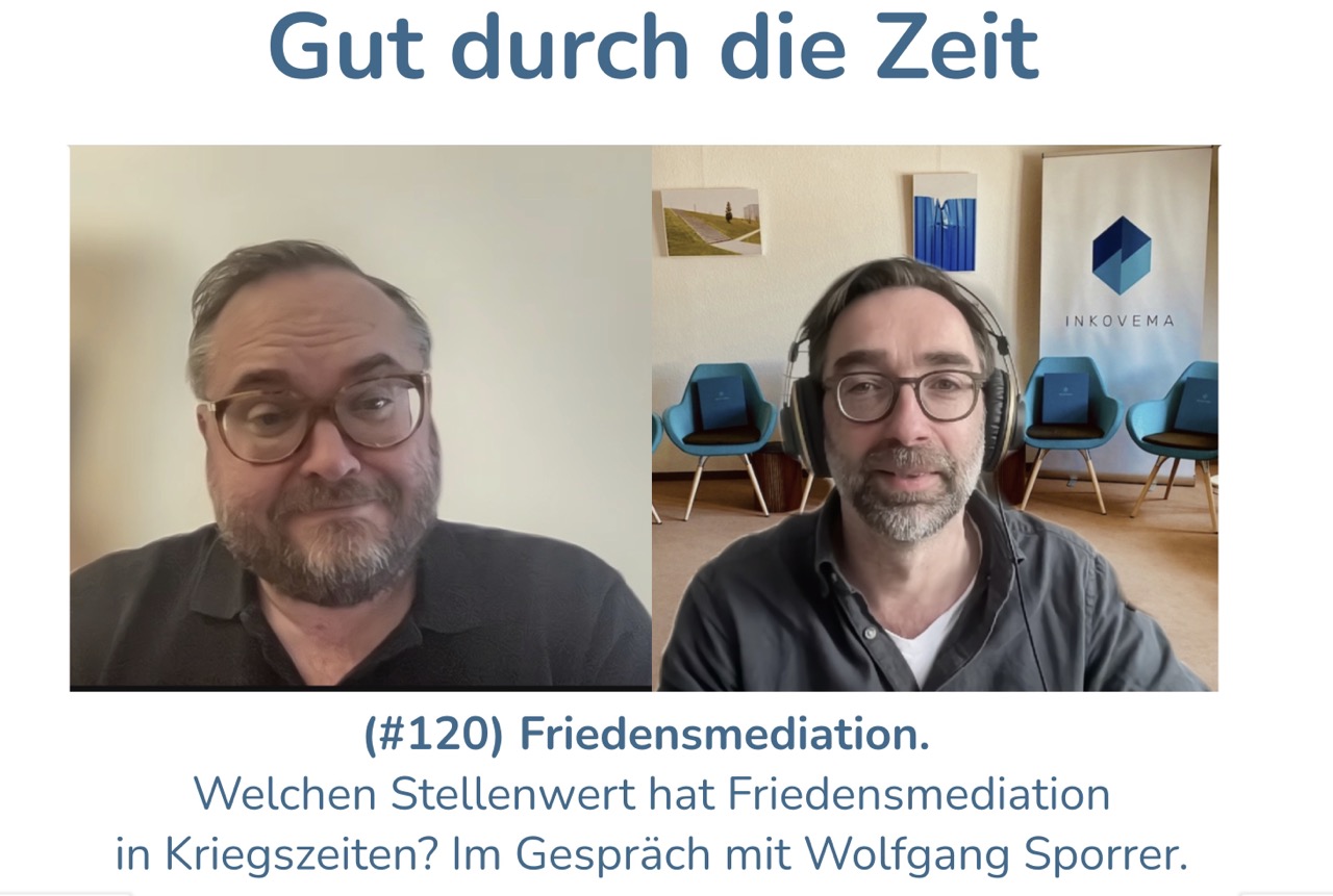 Gut durch die Zeit. Der Podcast rund um Mediation, Konflikt-Coaching und Organisationsberatung.