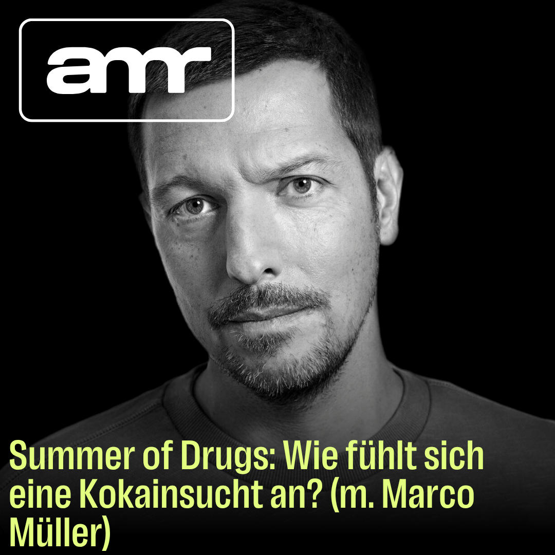 Summer of Drugs: Wie fühlt sich eine Kokainsucht an? (m. Marco Müller)