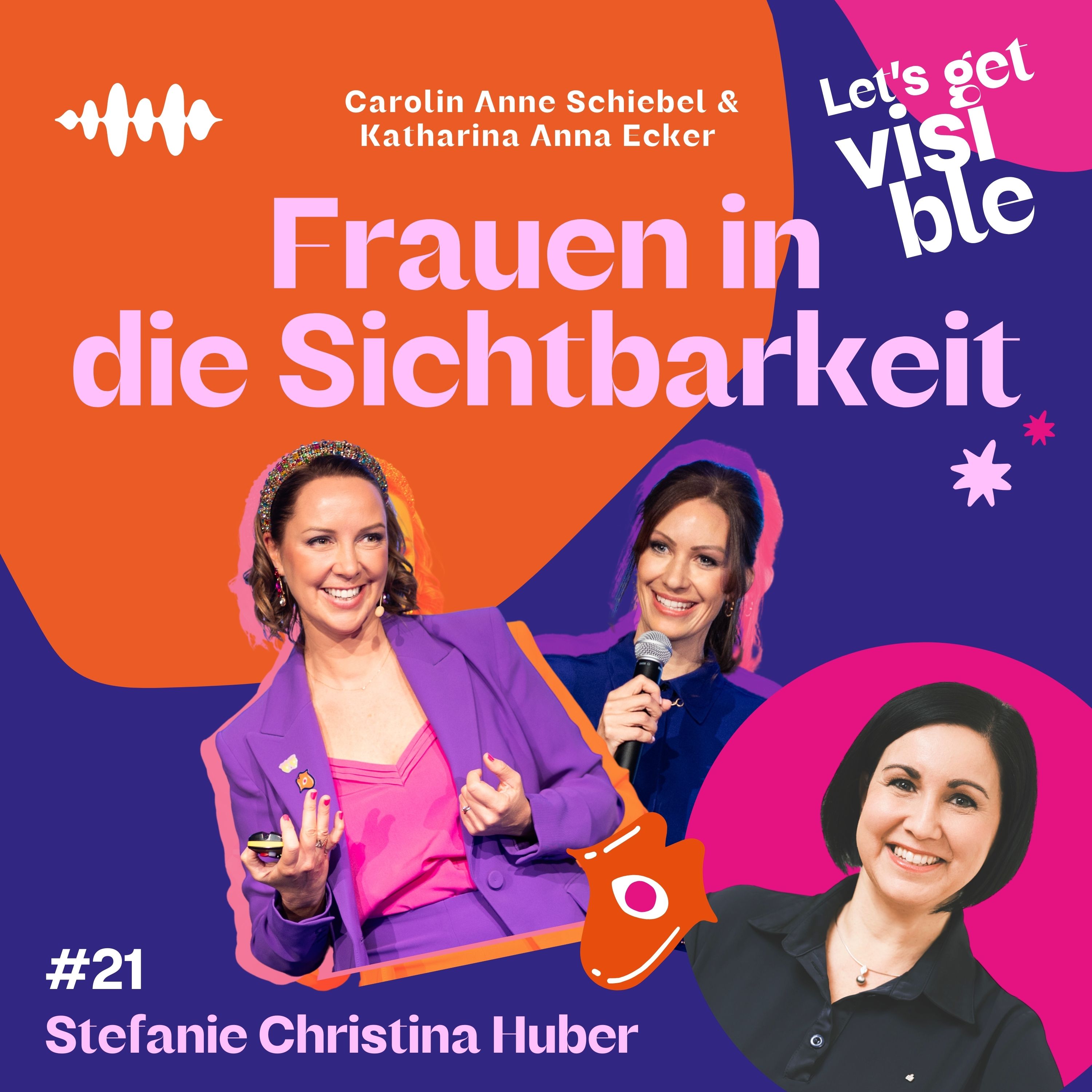 Der LET\'S GET VISIBLE Podcast - Frauen in die Sichtbarkeit