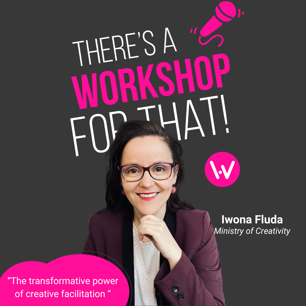 Episode 58- Unlock the Transformative Power of Creative Facilitation with Iwona Fluda