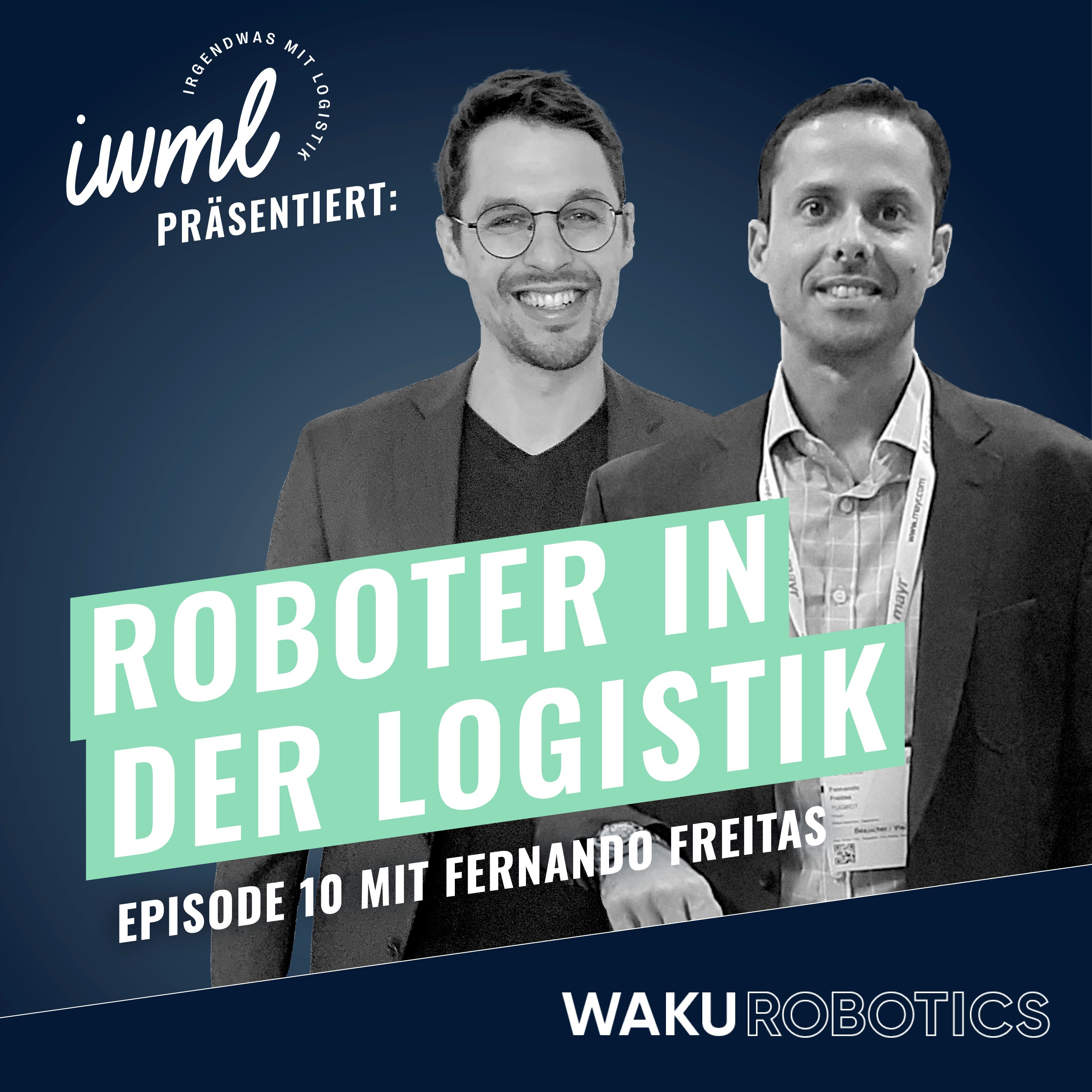 Roboter in der Logistik #10: Das WAKU Update | Guest: Fernando Freitas, CEO at TUGBOT (EN) episode artwork