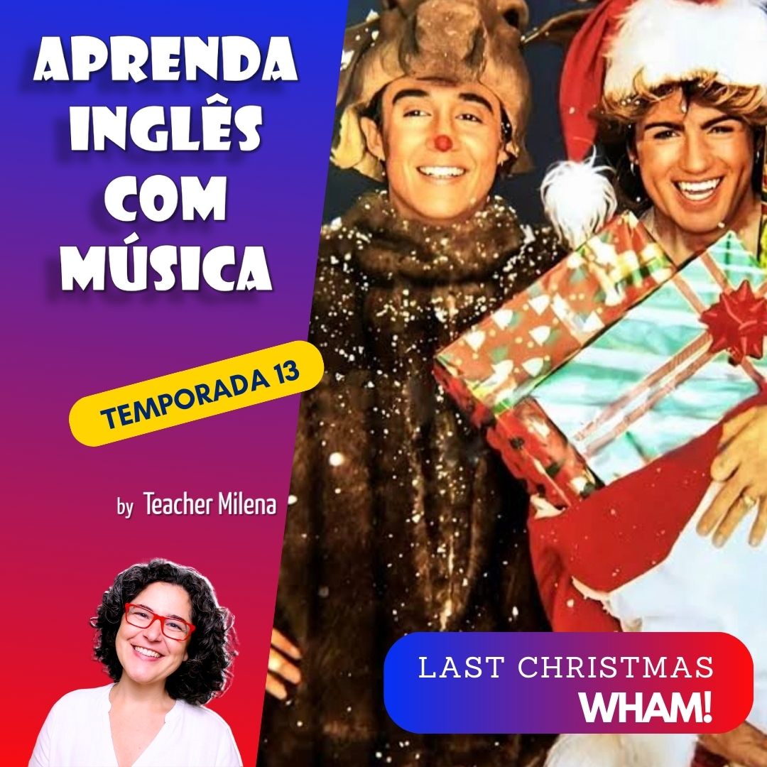 Aprenda Inglês com Música #267 - Wham! - Last Christmas (Aula completa inédita) 🎄