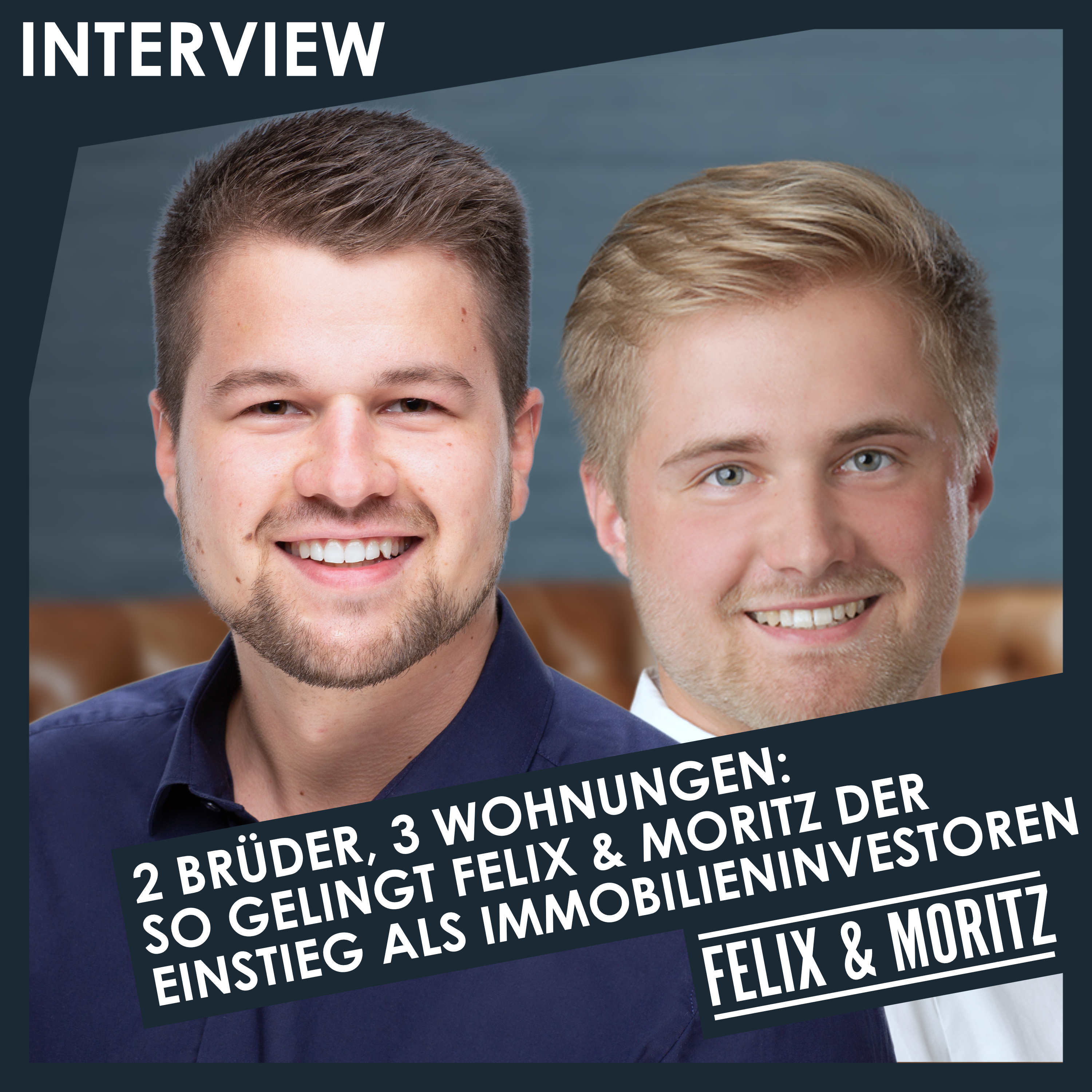 140 | ITV | 2 Brüder, 3 Wohnungen: So gelingt Felix & Moritz der Einstieg als Immobilieninvestoren (Interview)