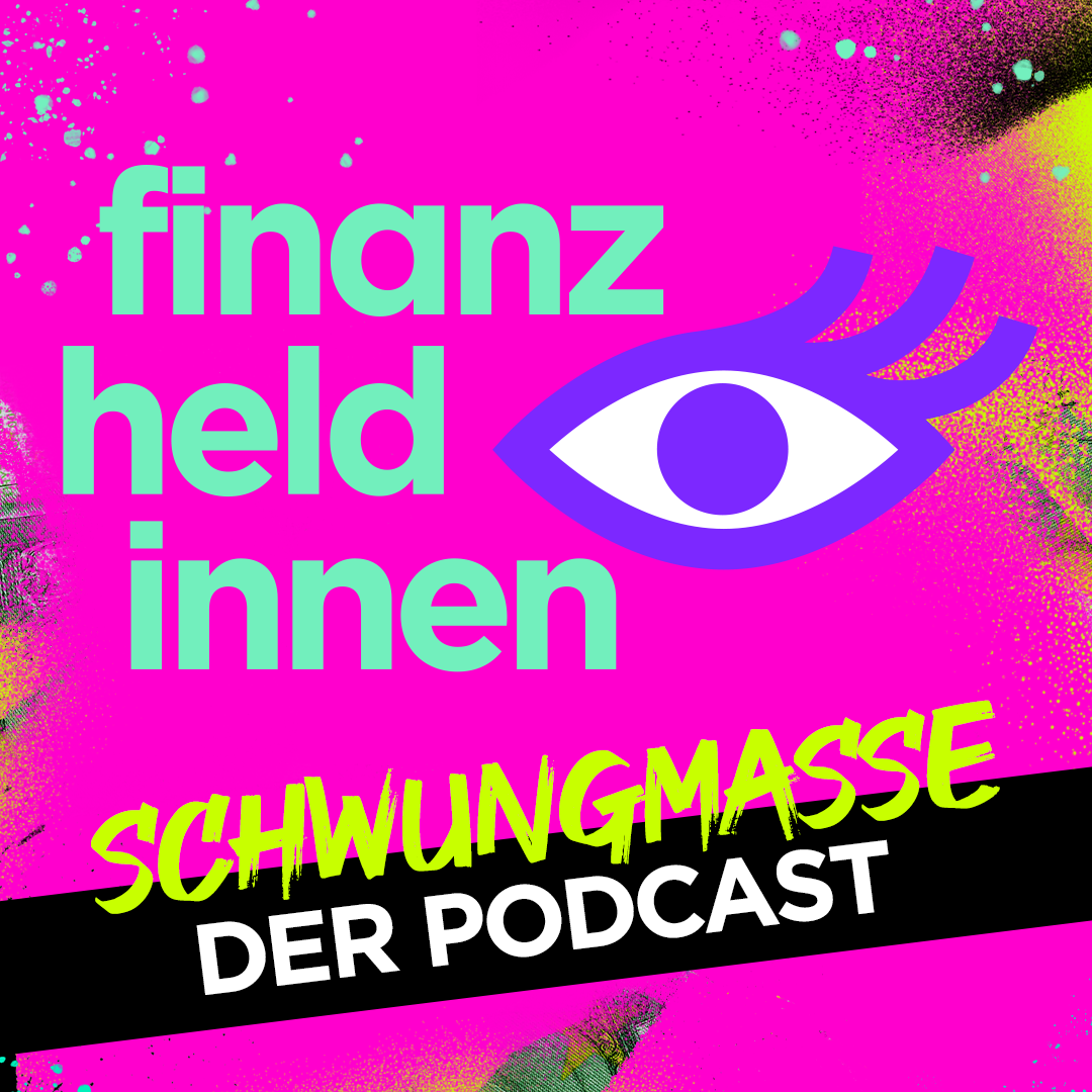 Schwungmasse – Der finanz-heldinnen Podcast
