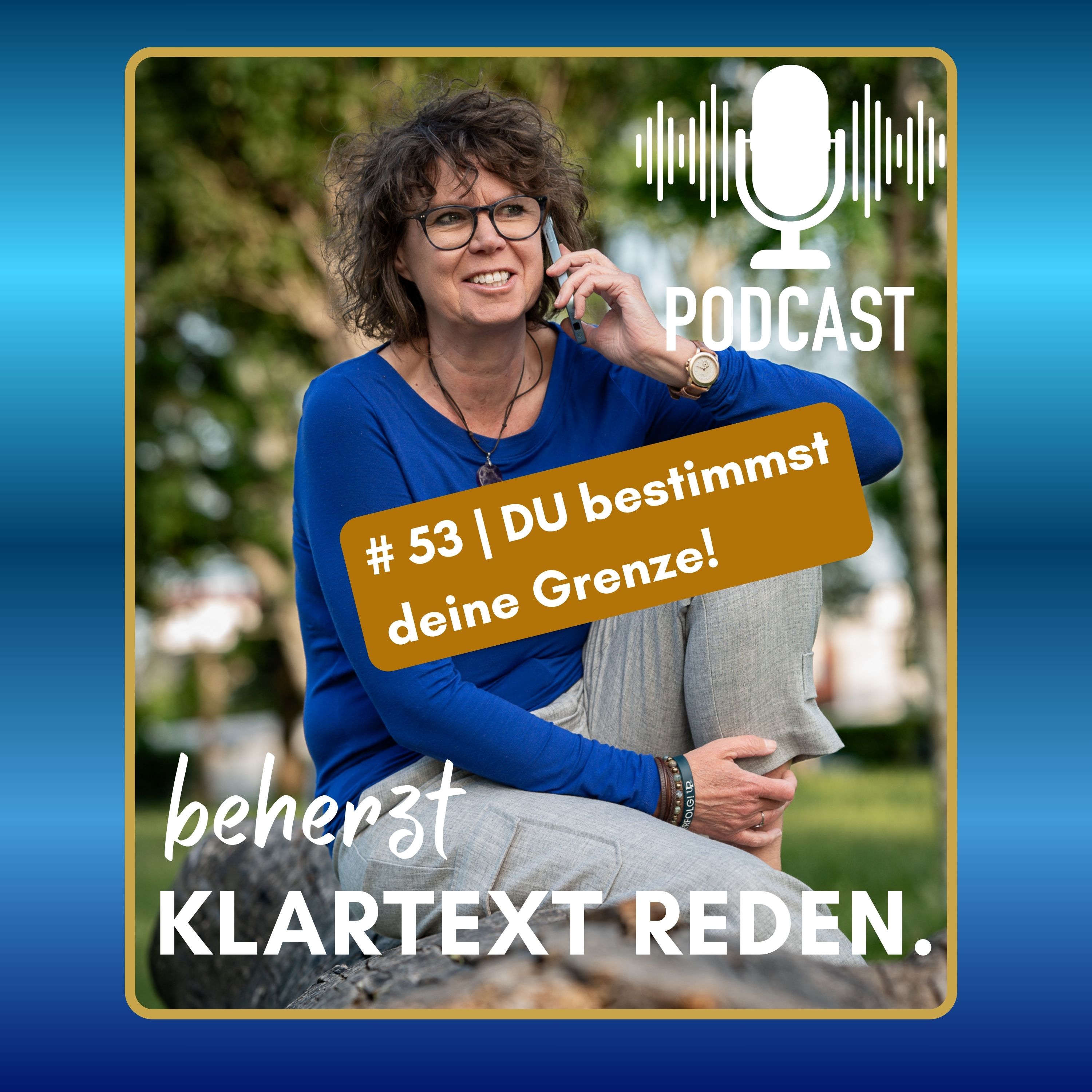 #53 | beherzt Klartext reden | Du bestimmst deine Grenze! episode artwork