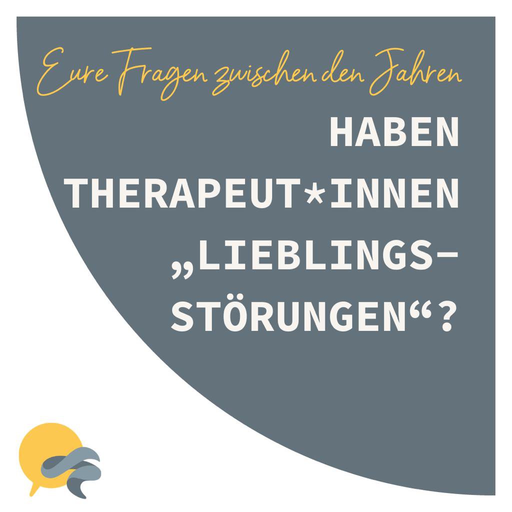 Haben Therapeut *innen ”Lieblingsstörungen” ?